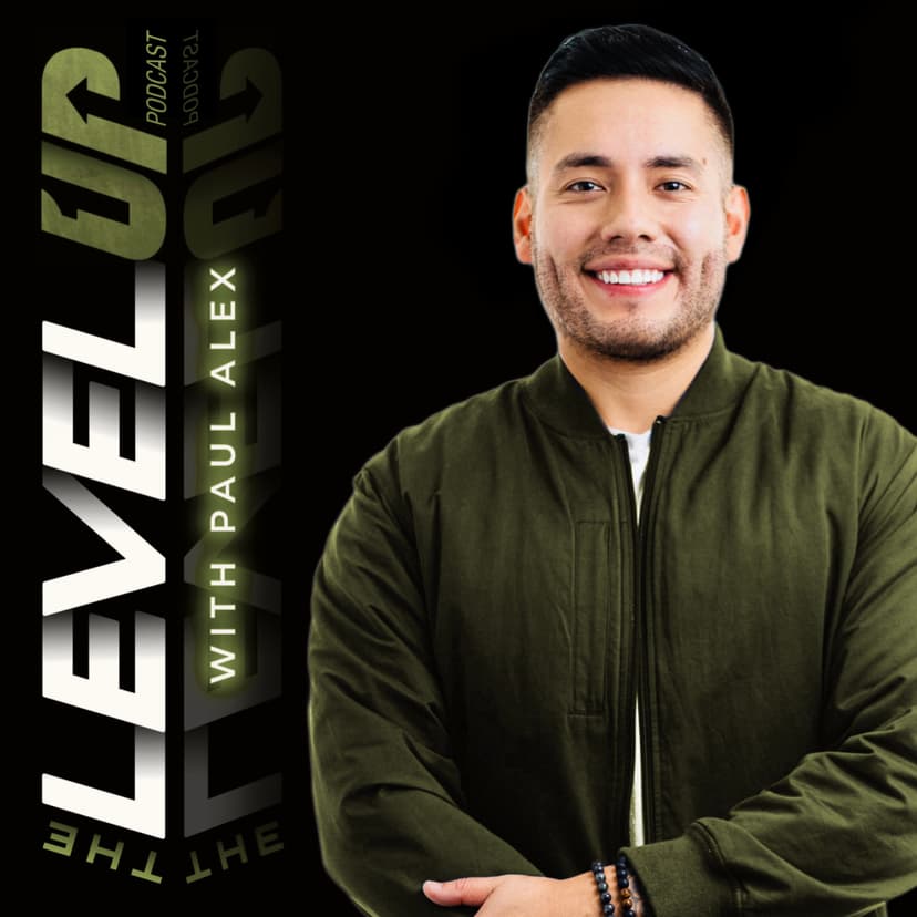 The Level Up Podcast w/ Paul Alex cover