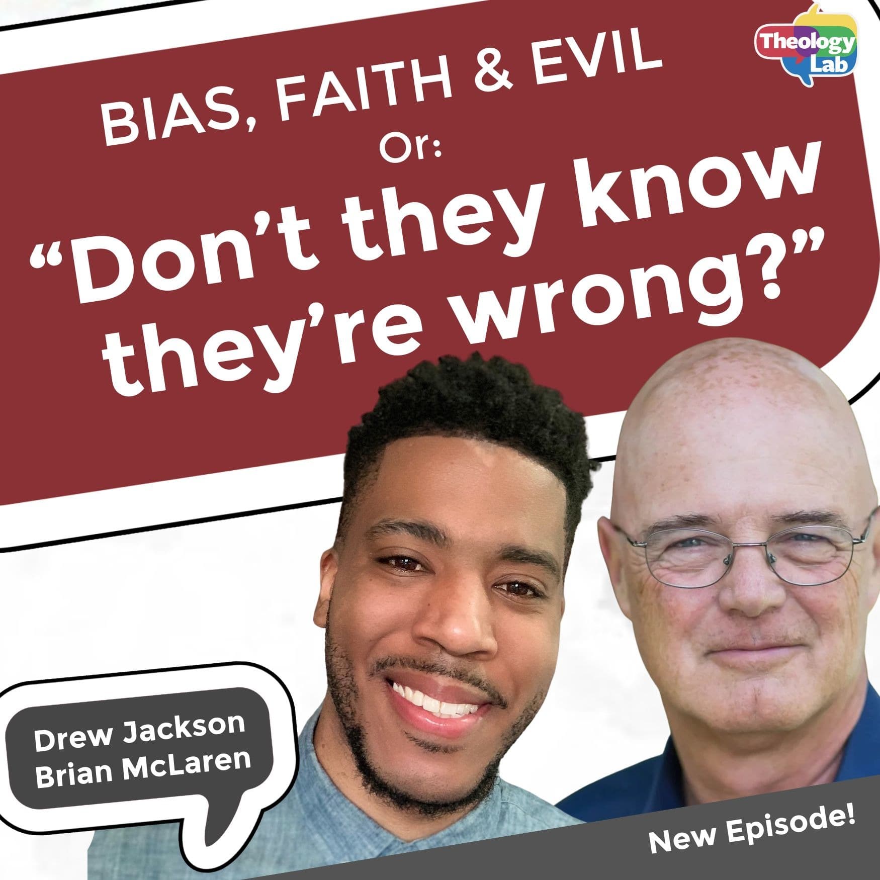 Brian McLaren & Drew Jackson: Why do we ask, "Don't they know what they're doing is wrong?" — Theology Lab: Courage & Curiosity for Everyday Faith cover
