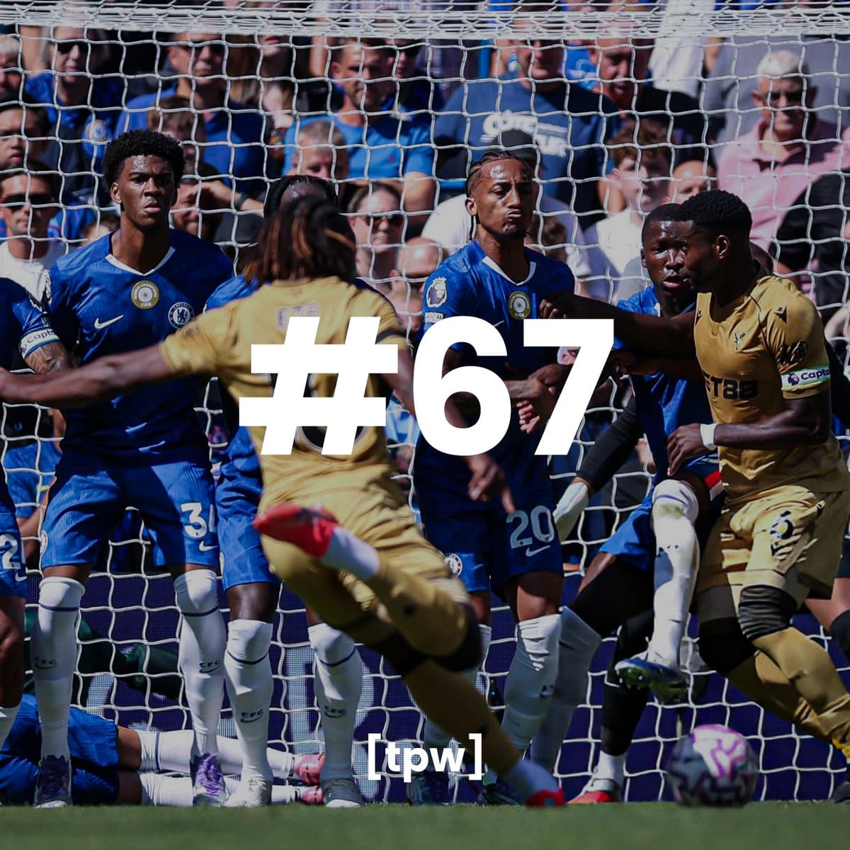 Chelsea, PGMOL, and Transfers | TP67 - The Palace Way cover