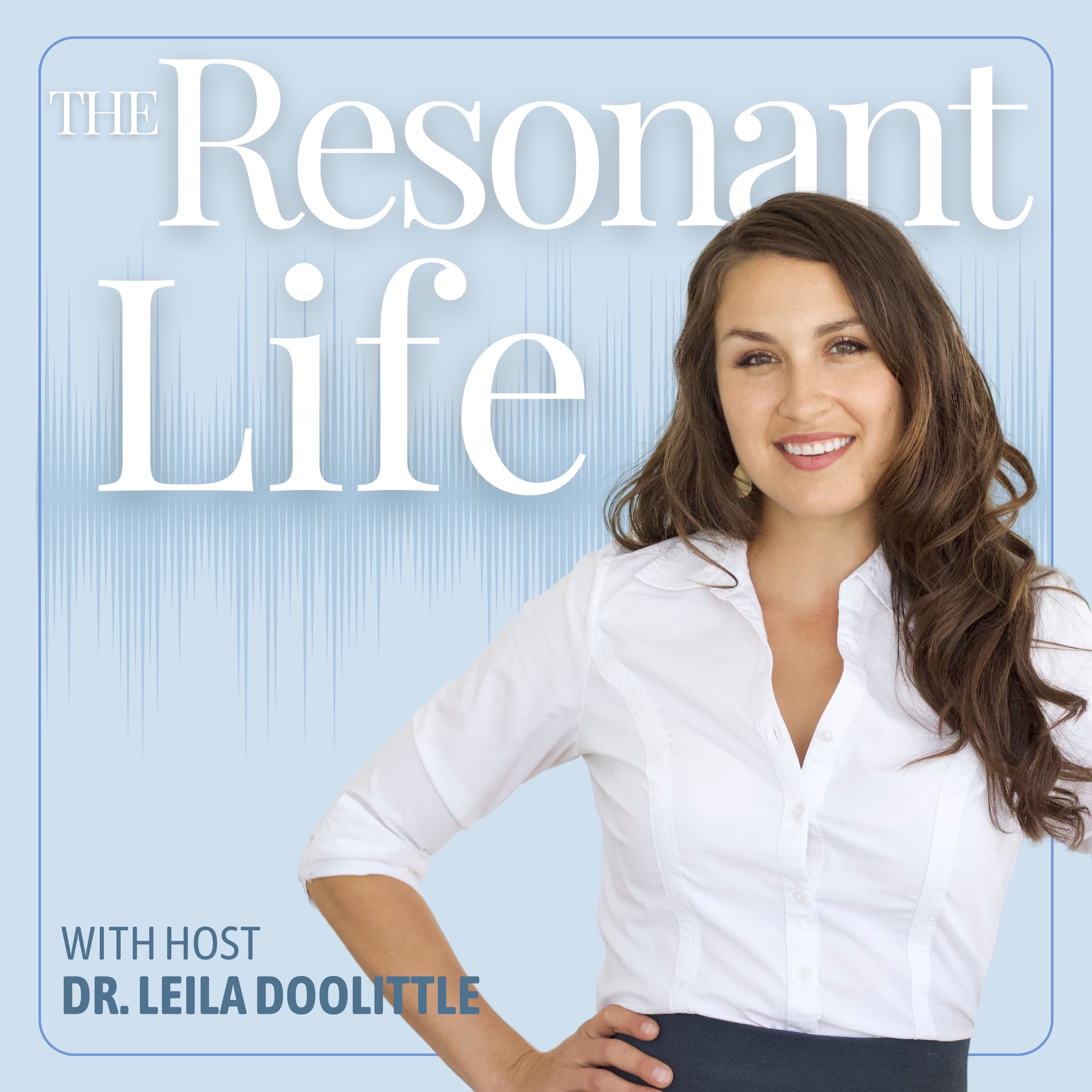 The Brain-Body Connection: Insights from Functional Neurology with Dr. Leila Doolittle - The Resonant Life cover