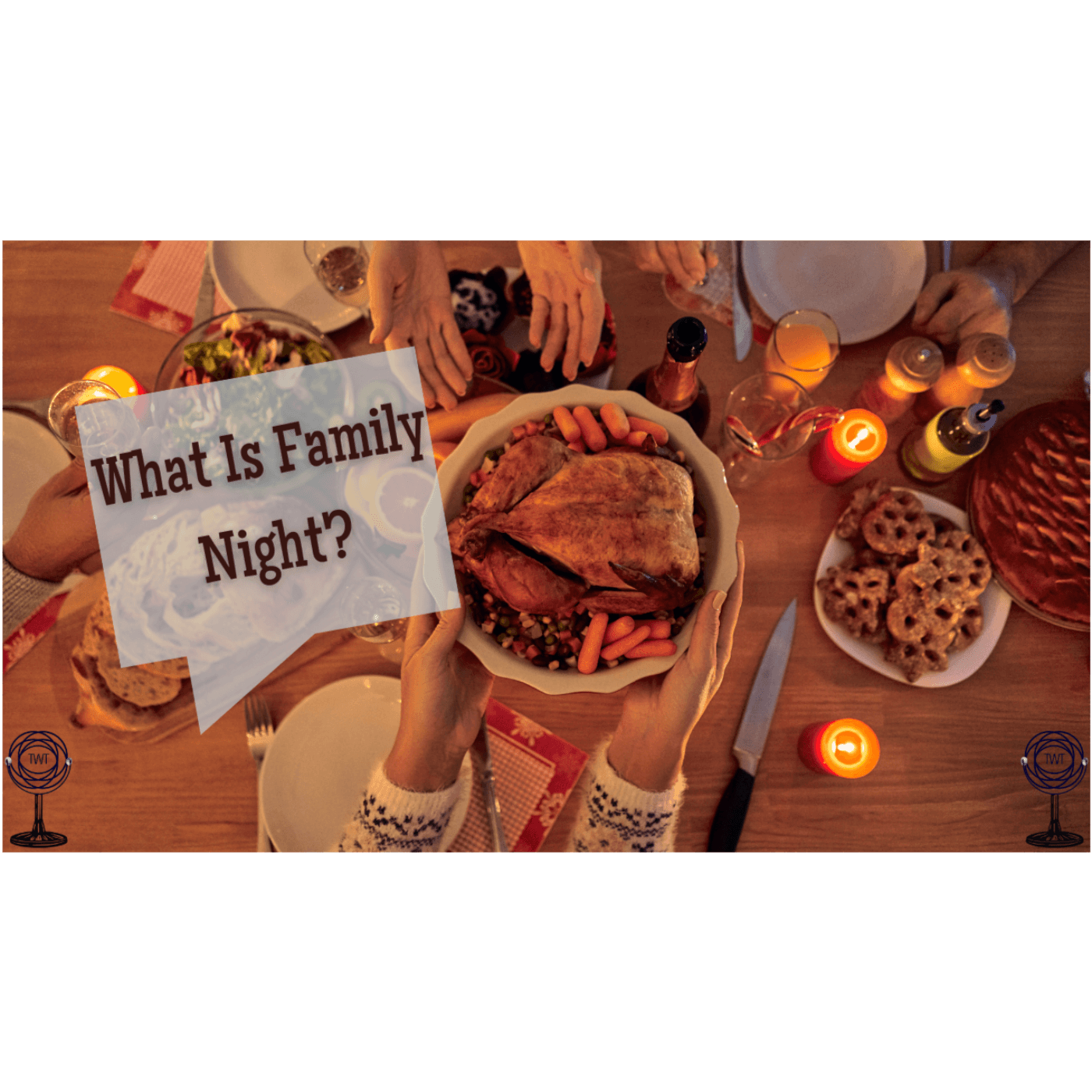 Episode 25: What Is Family Night? - The Whole Topic  cover