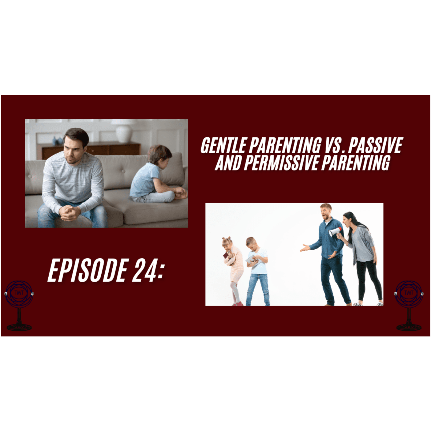 Episode 24: Gentle Parenting Vs. Passive And Permissive Parenting - The Whole Topic  cover
