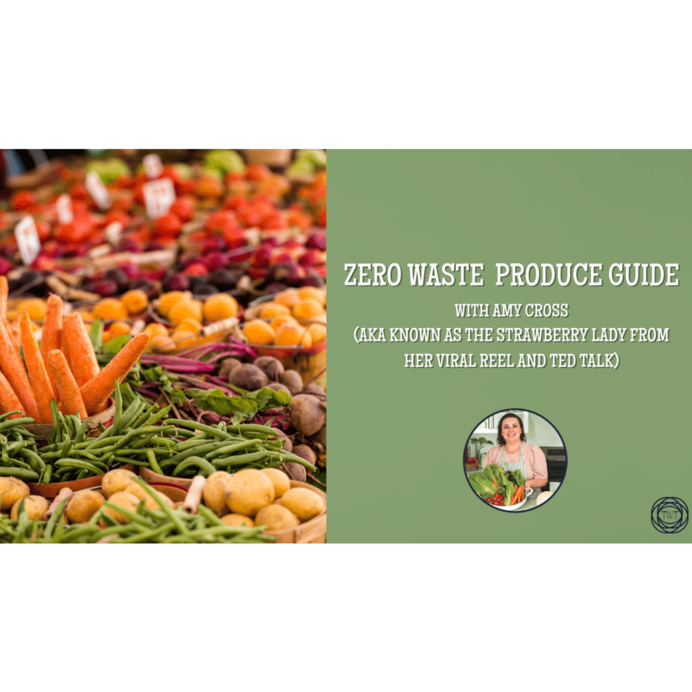 ZERO WASTE PRODUCE GUIDE w/ Amy Cross from Cross Legacy  - The Whole Topic  cover