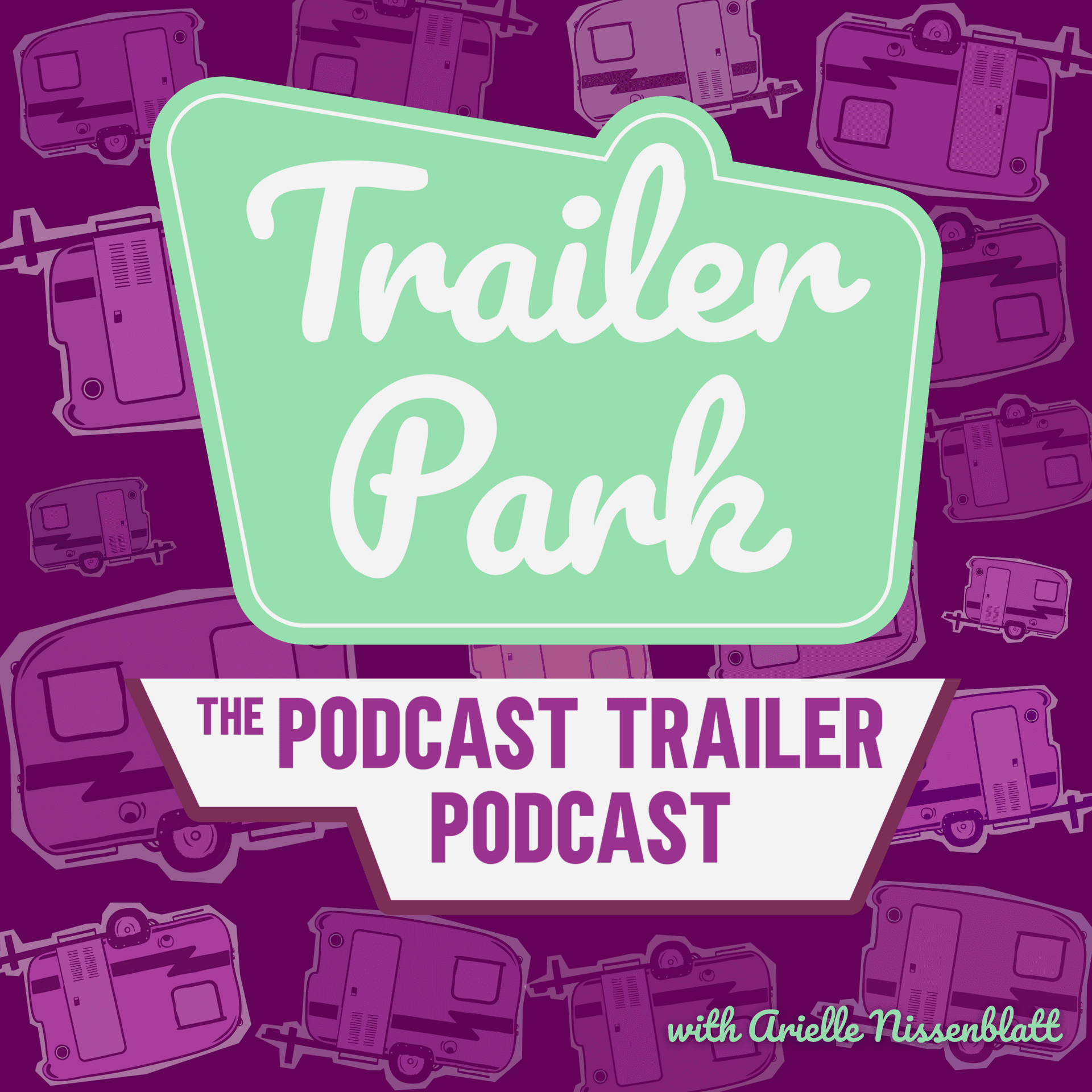 Trailer Park: The Art & Science of Podcast Trailers cover