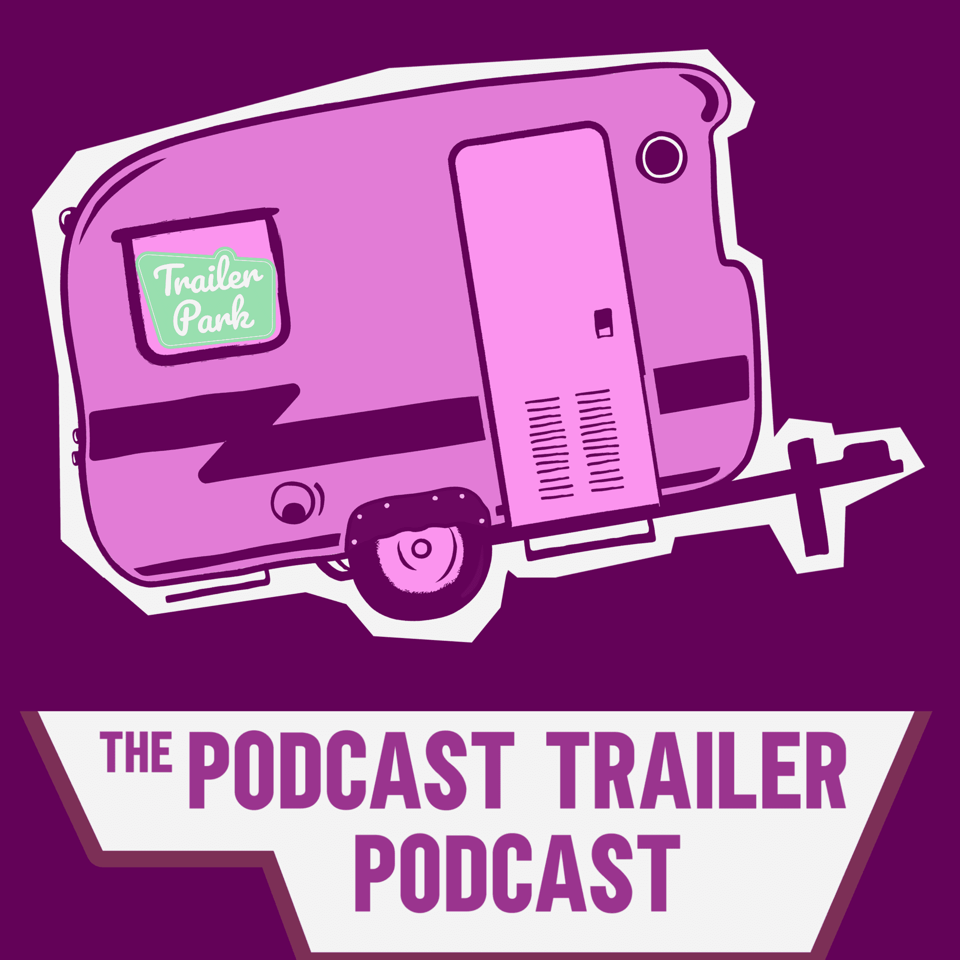 This teaser for the "Trailer Park" podcast is audio only! Please clap. - Trailer Park: The Podcast Trailer Podcast cover