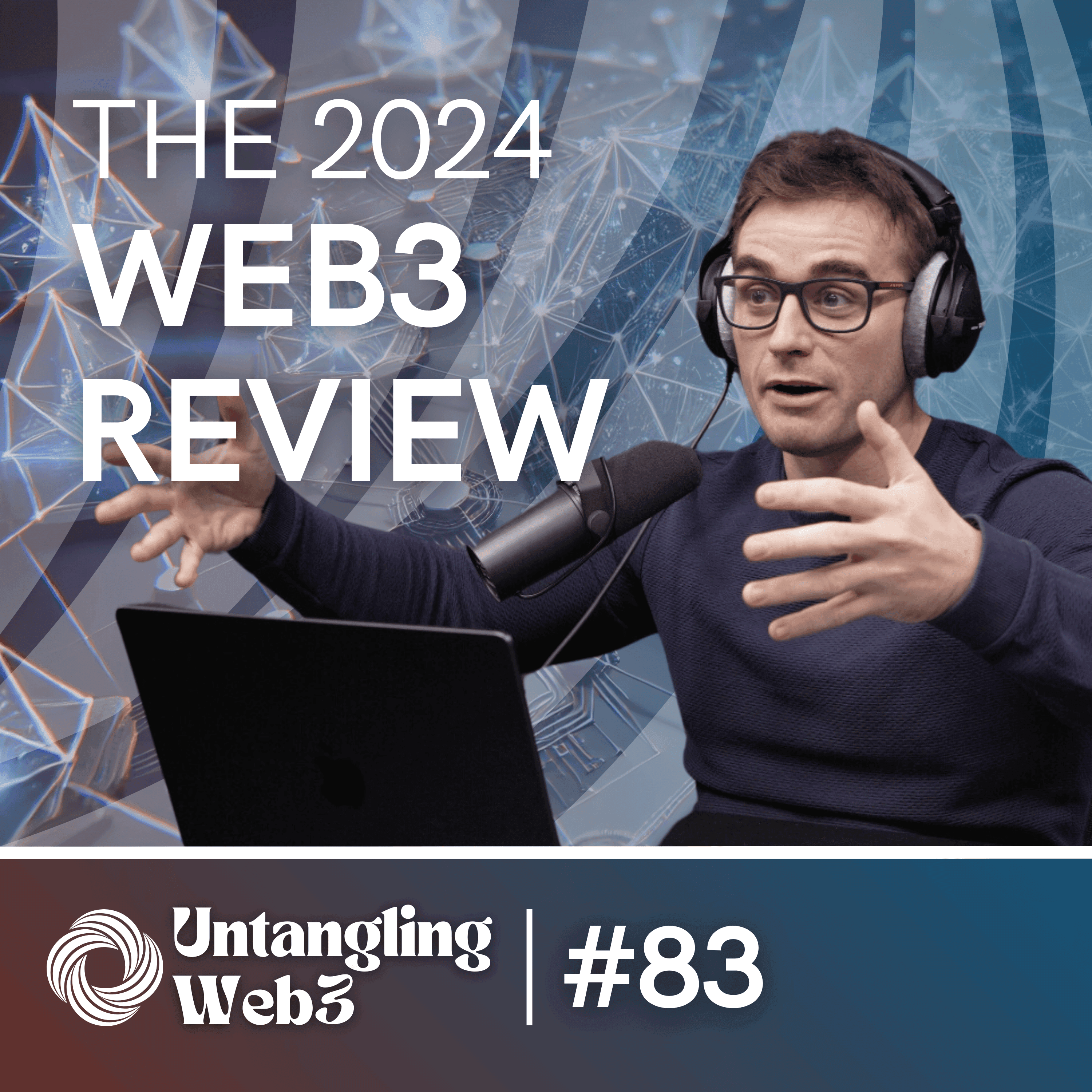 #83 Untangling 2024: The Web3 Review - Untangling Web3 cover