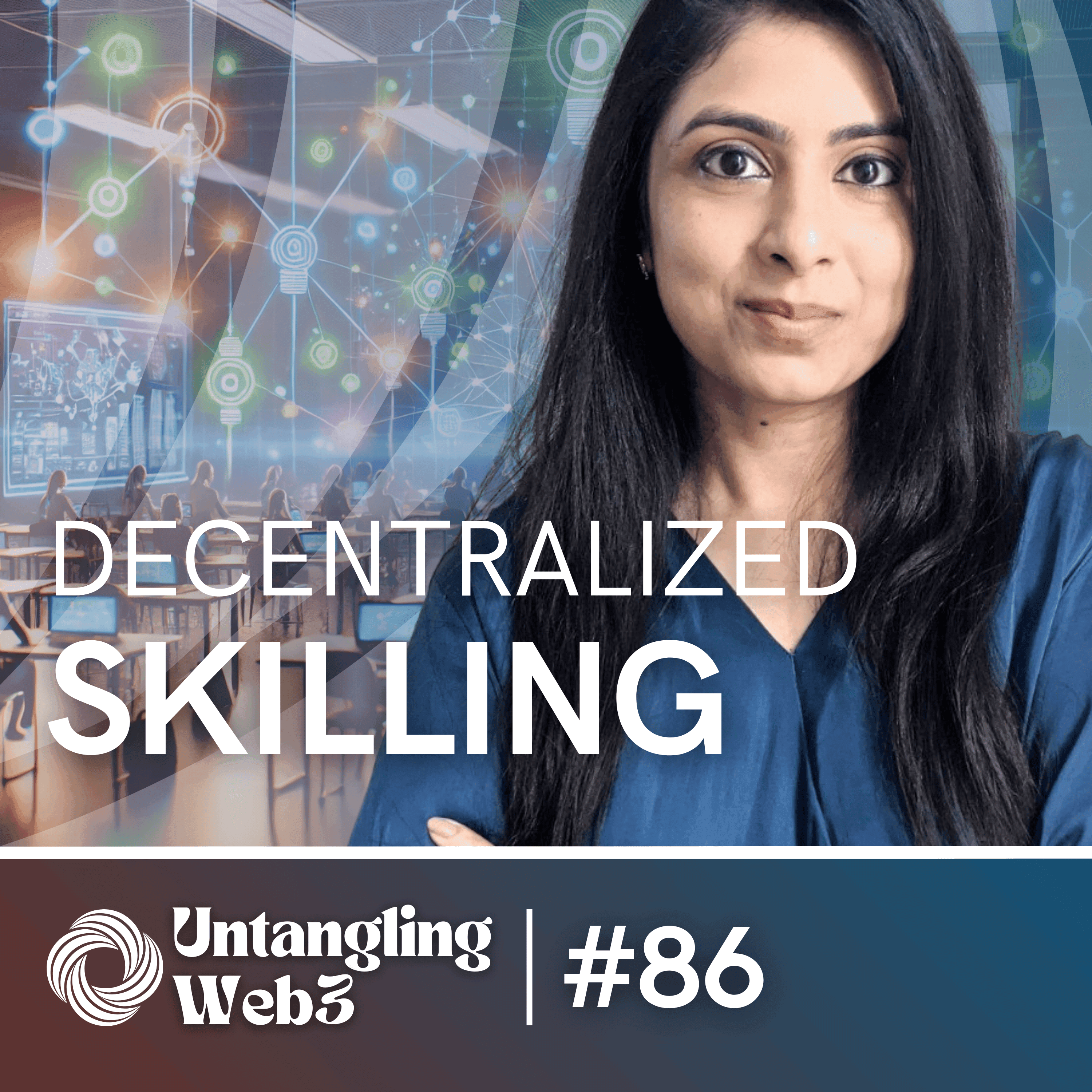 #86 Untangling: Decentralized Skilling with Priyanka Kamath - Untangling Web3 cover