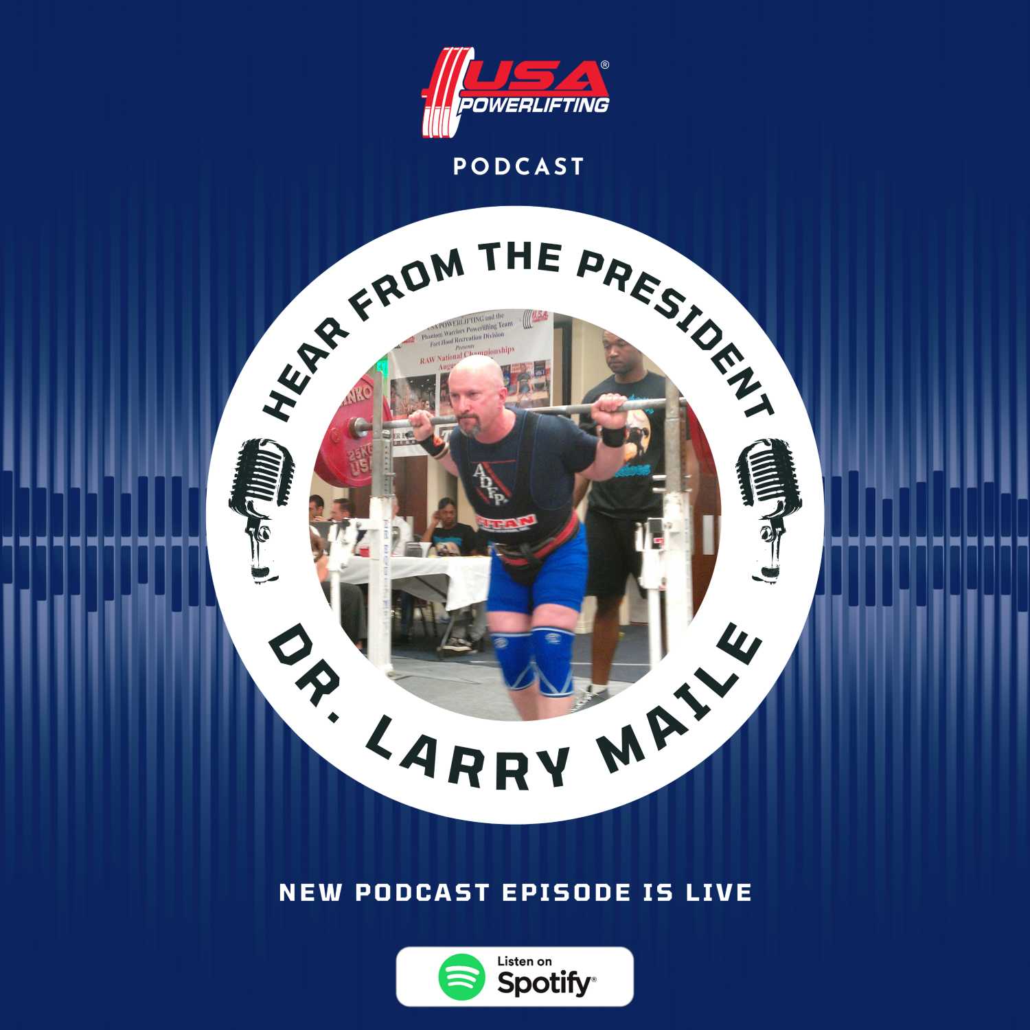 Ep8: Drug Testing, Nationals, and more from President Larry Maile — The USA Powerlifting Podcast cover