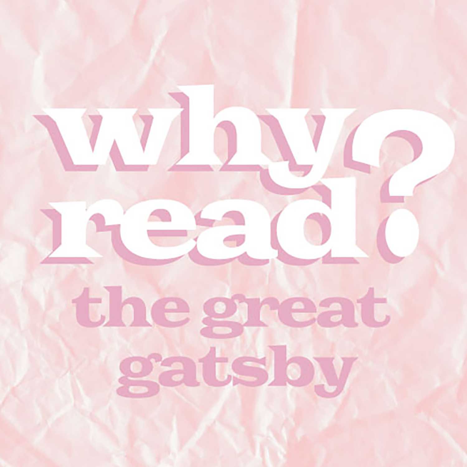 The Great Gatsby - Why Read? The Podcast cover
