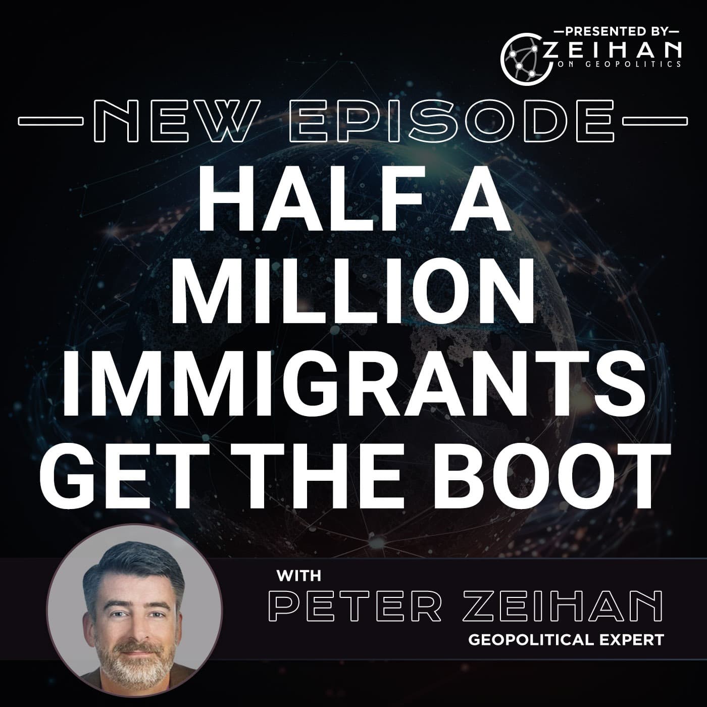 Half A Million Immigrants Get the Boot || Peter Zeihan - The Peter Zeihan Podcast Series cover