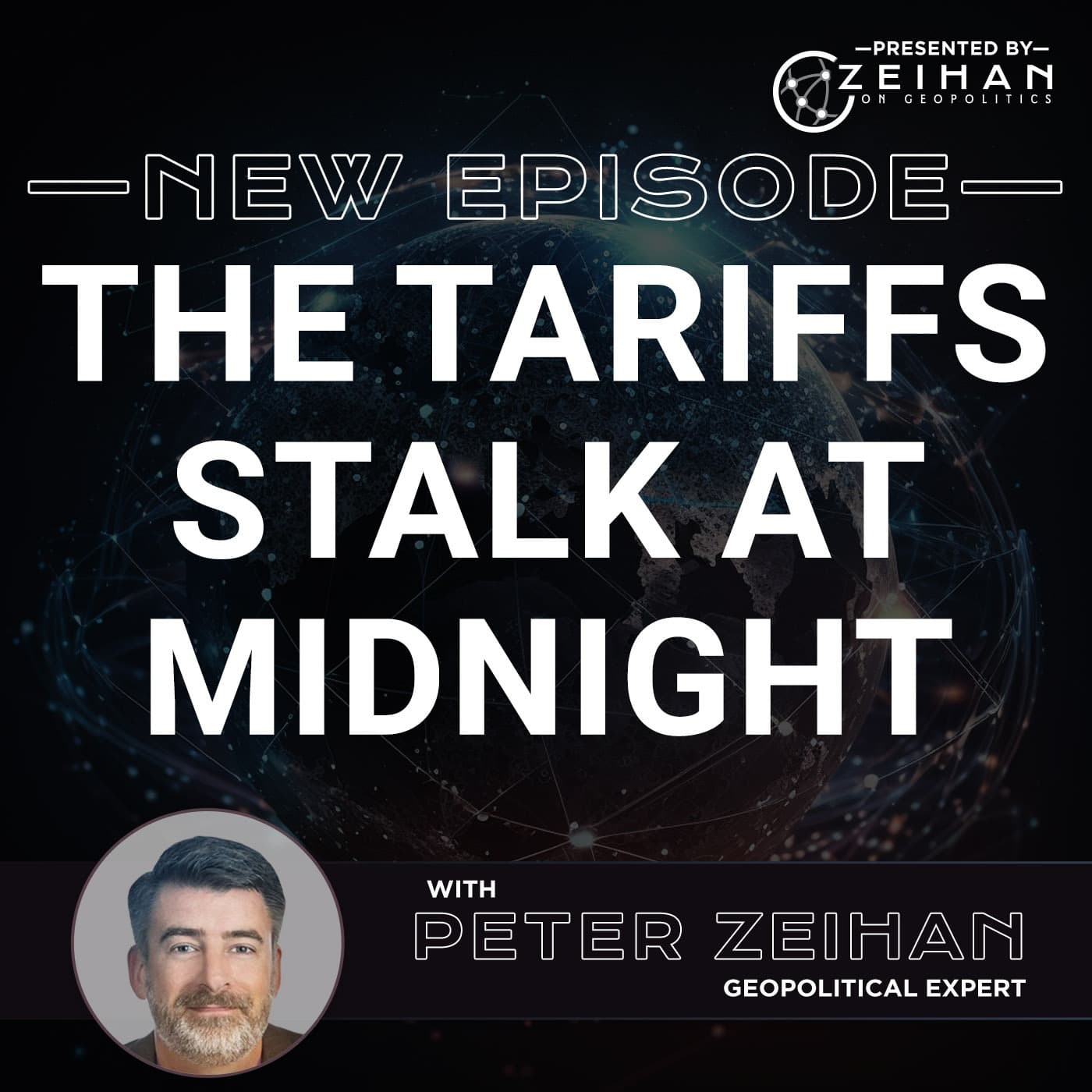 The Tariffs Stalk at Midnight + LIVE Q&A Starts Soon! - The Peter Zeihan Podcast Series cover