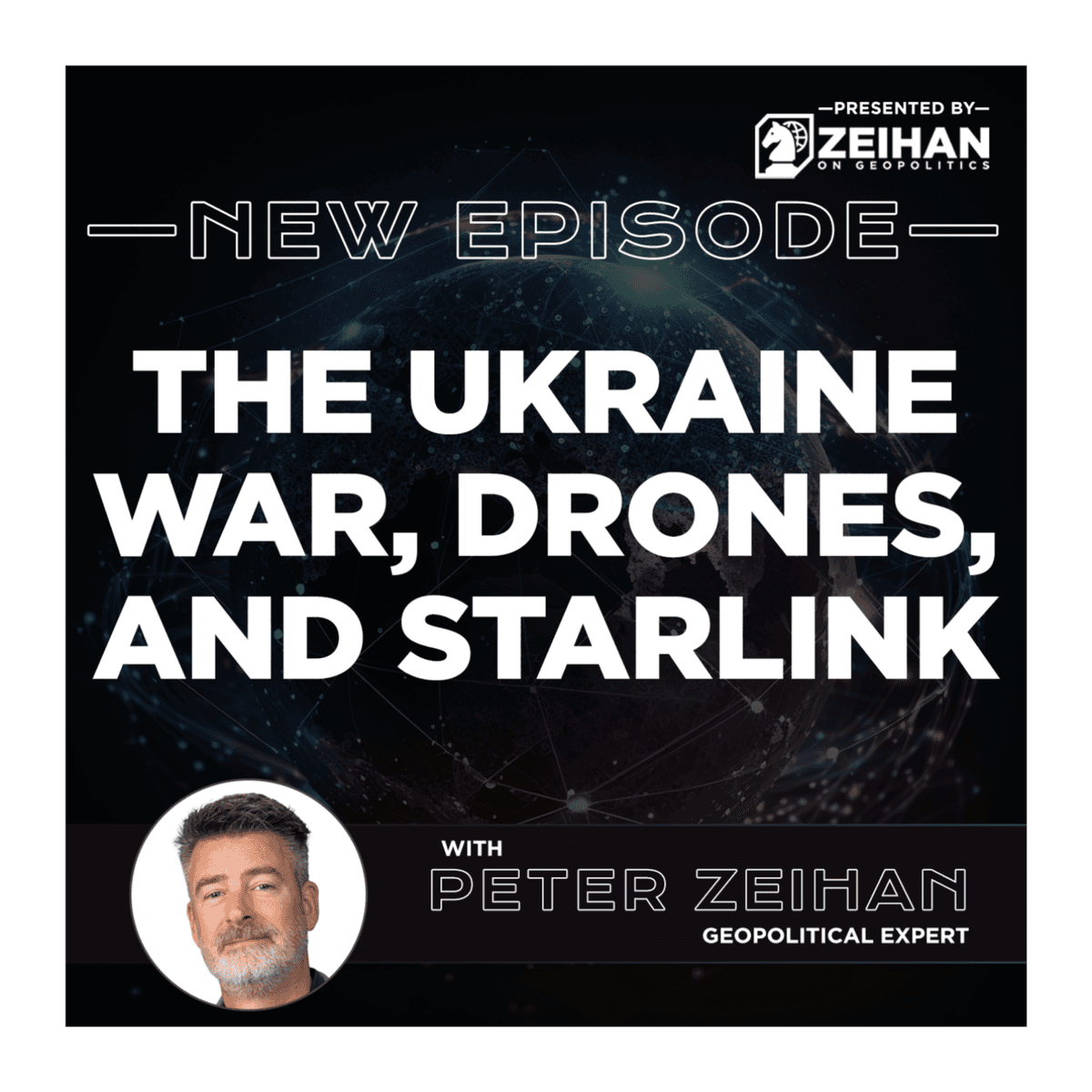 The Ukraine War, Drones, and Starlink || Peter Zeihan - The Peter Zeihan Podcast Series cover
