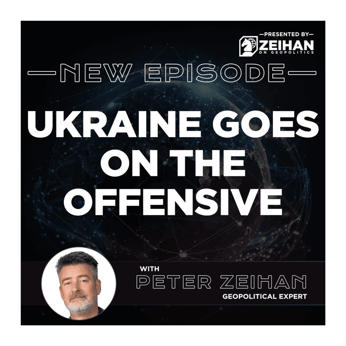 Ukraine Goes on the Offensive || Peter Zeihan - The Peter Zeihan Podcast Series cover