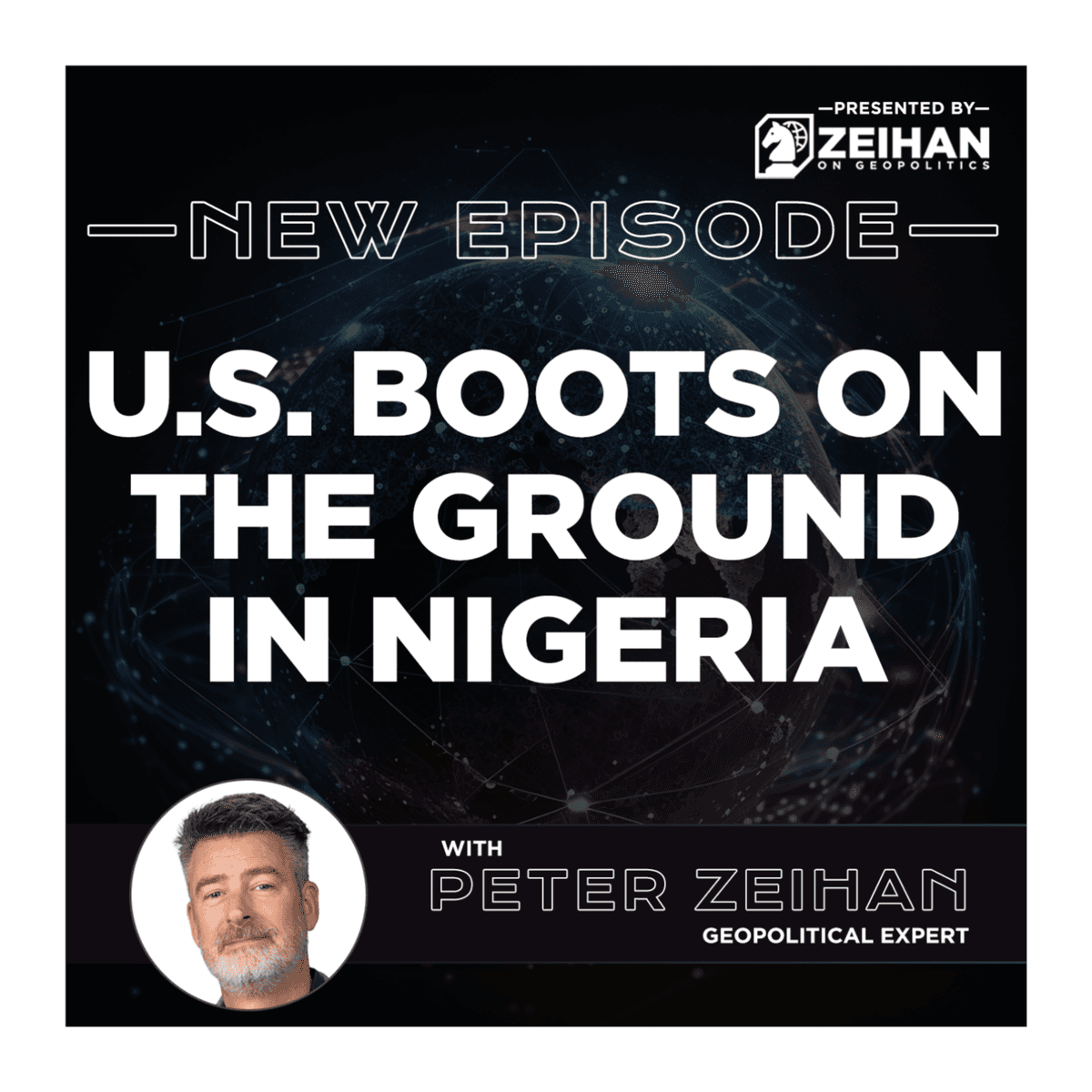 U.S. Boots on the Ground in Nigeria || Peter Zeihan - The Peter Zeihan Podcast Series cover