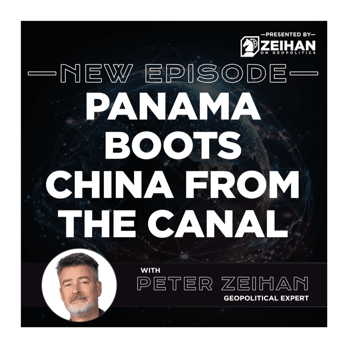 Panama Boots China from the Canal || Peter Zeihan - The Peter Zeihan Podcast Series cover