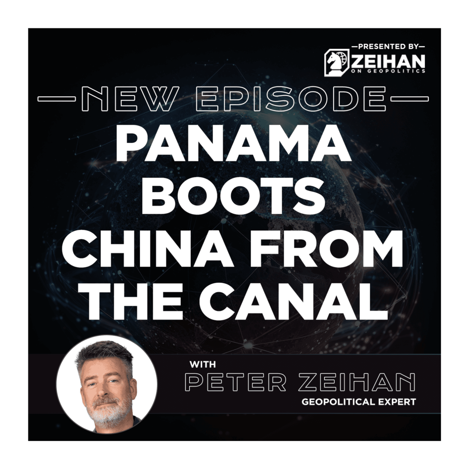 Panama Boots China from the Canal || Peter Zeihan - The Peter Zeihan Podcast Series cover
