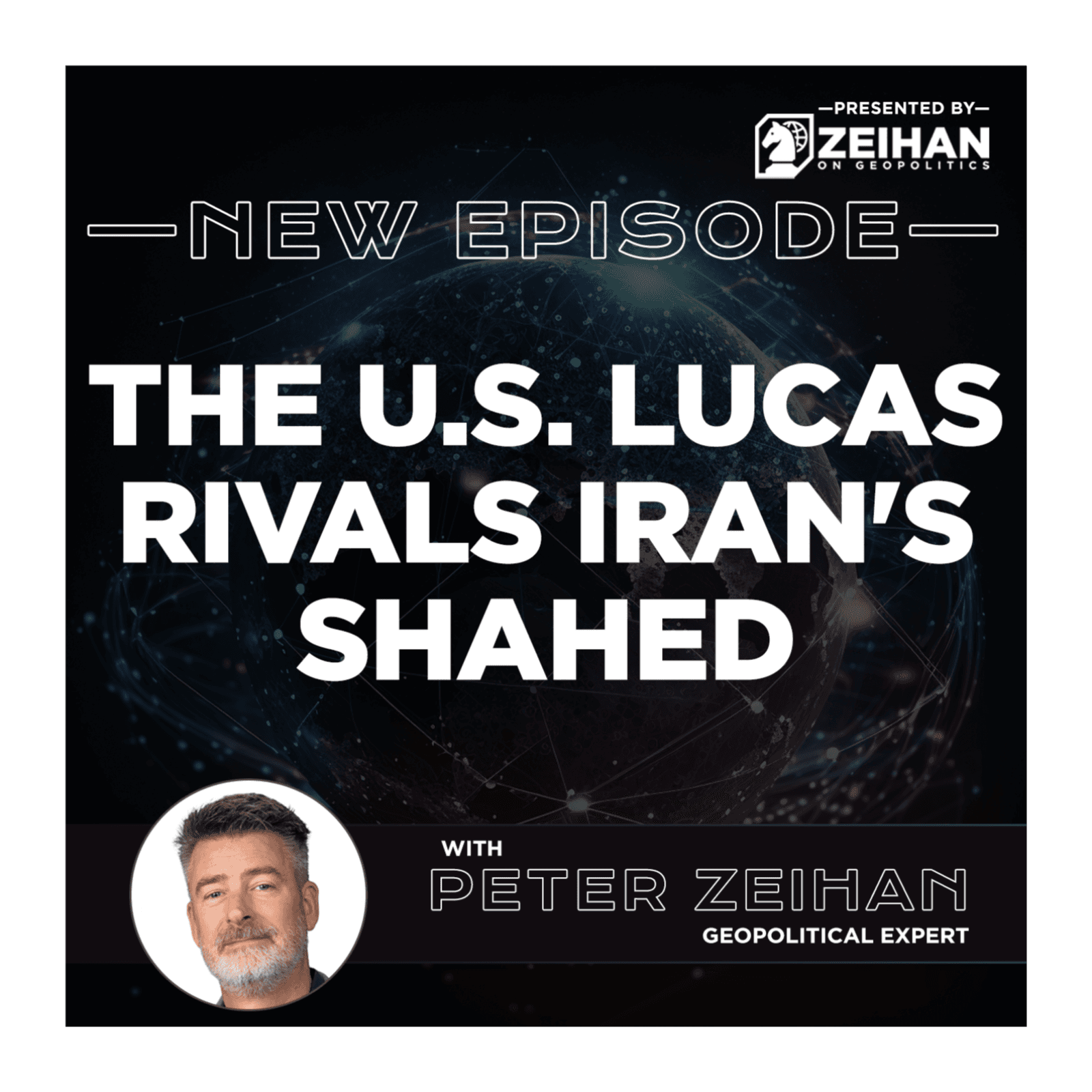 The U.S. LUCAS Rivals Iran's Shahed || Peter Zeihan - The Peter Zeihan Podcast Series cover