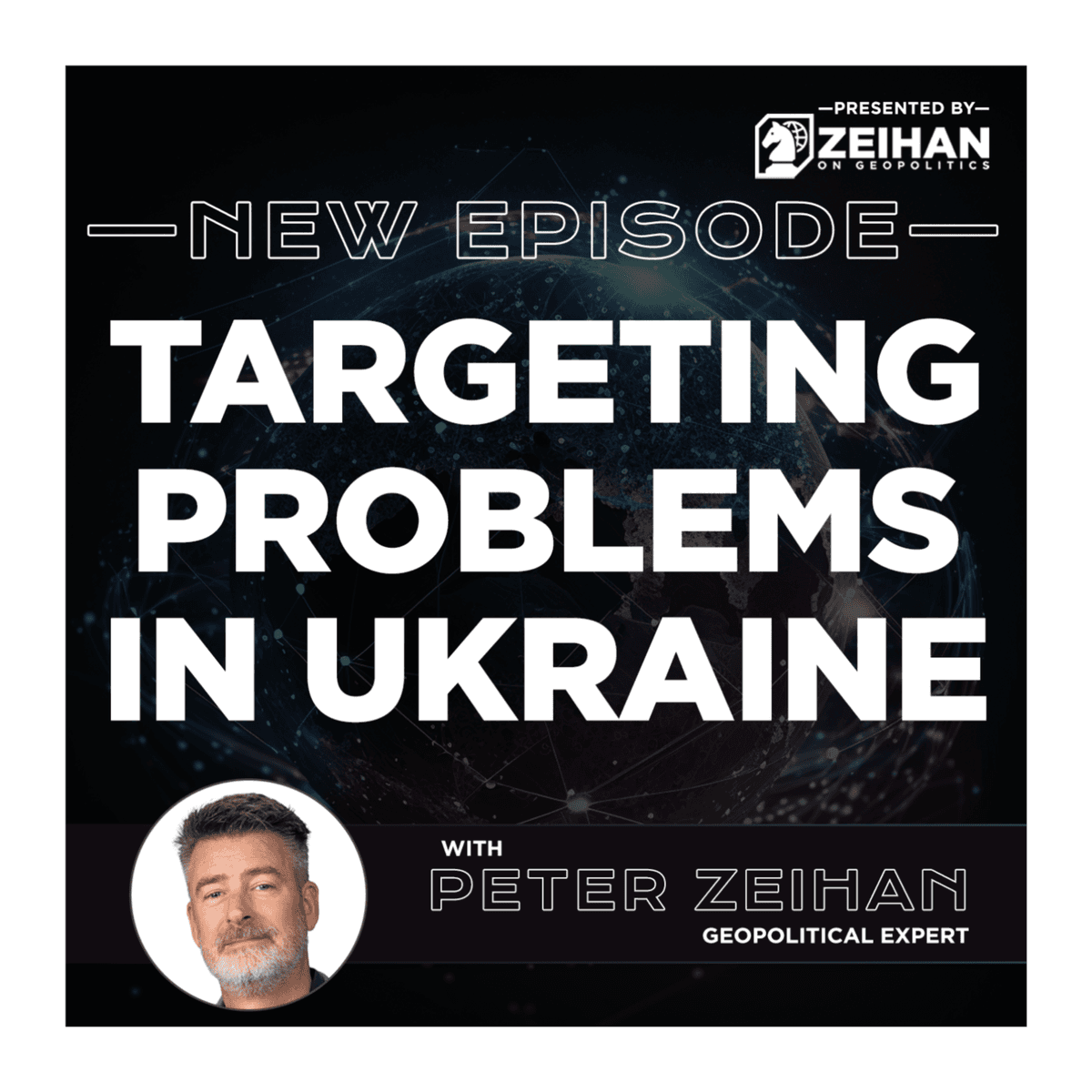 Strike Targeting Problems in Ukraine || Peter Zeihan - The Peter Zeihan Podcast Series cover