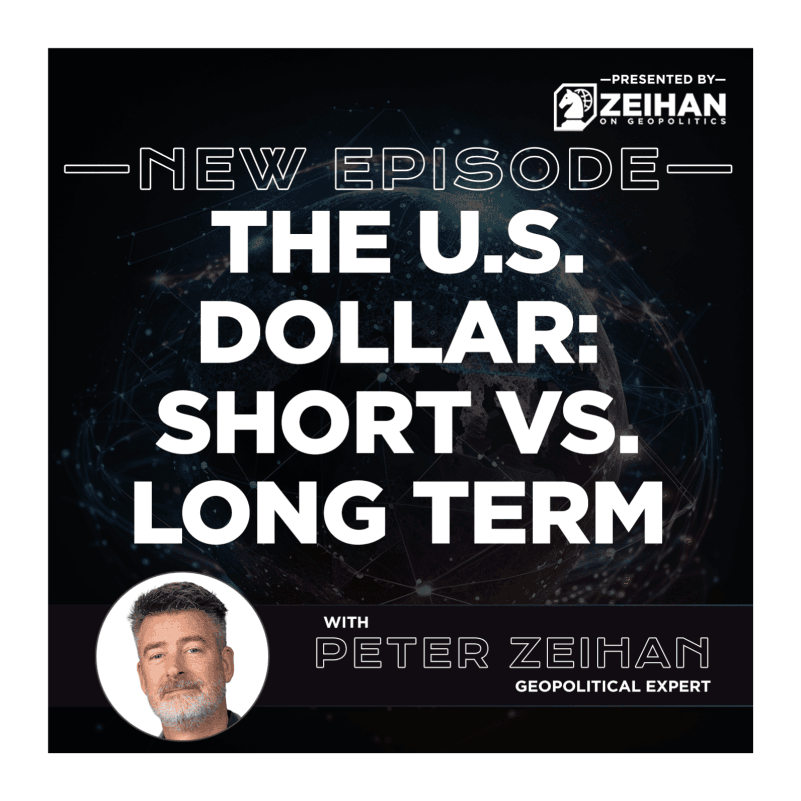 The U.S. Dollar: Short vs. Long Term || Peter Zeihan - The Peter Zeihan Podcast Series cover