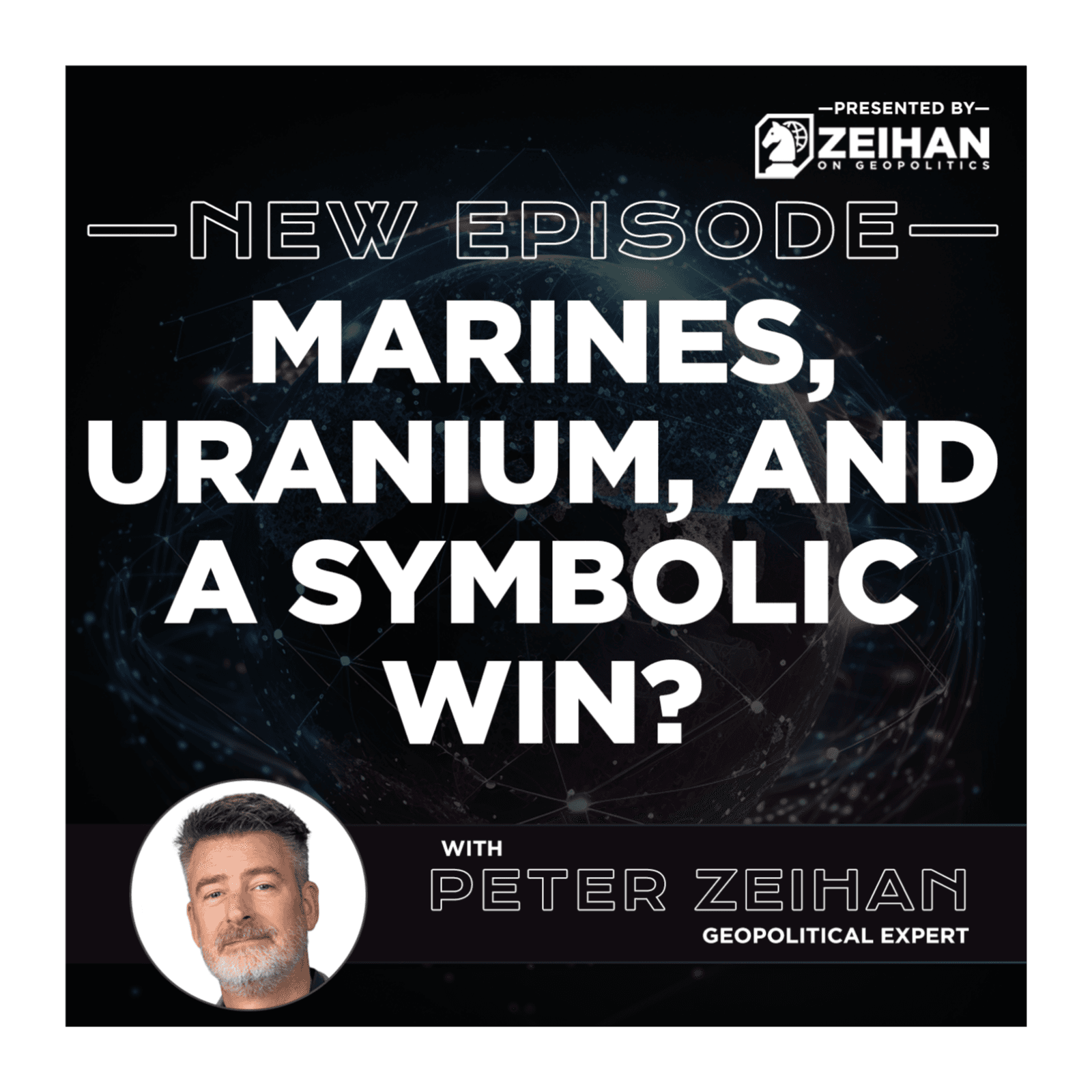 Marines, Uranium, and a Symbolic Win? || Peter Zeihan - The Peter Zeihan Podcast Series cover