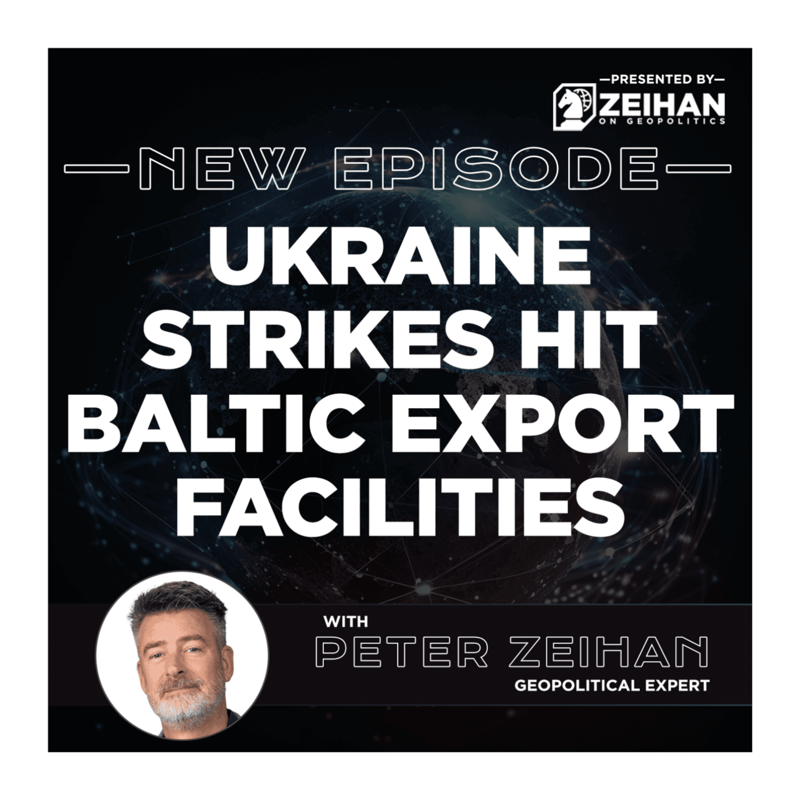 Ukraine Strikes Hit Baltic Export Facilities || Peter Zeihan - The Peter Zeihan Podcast Series cover