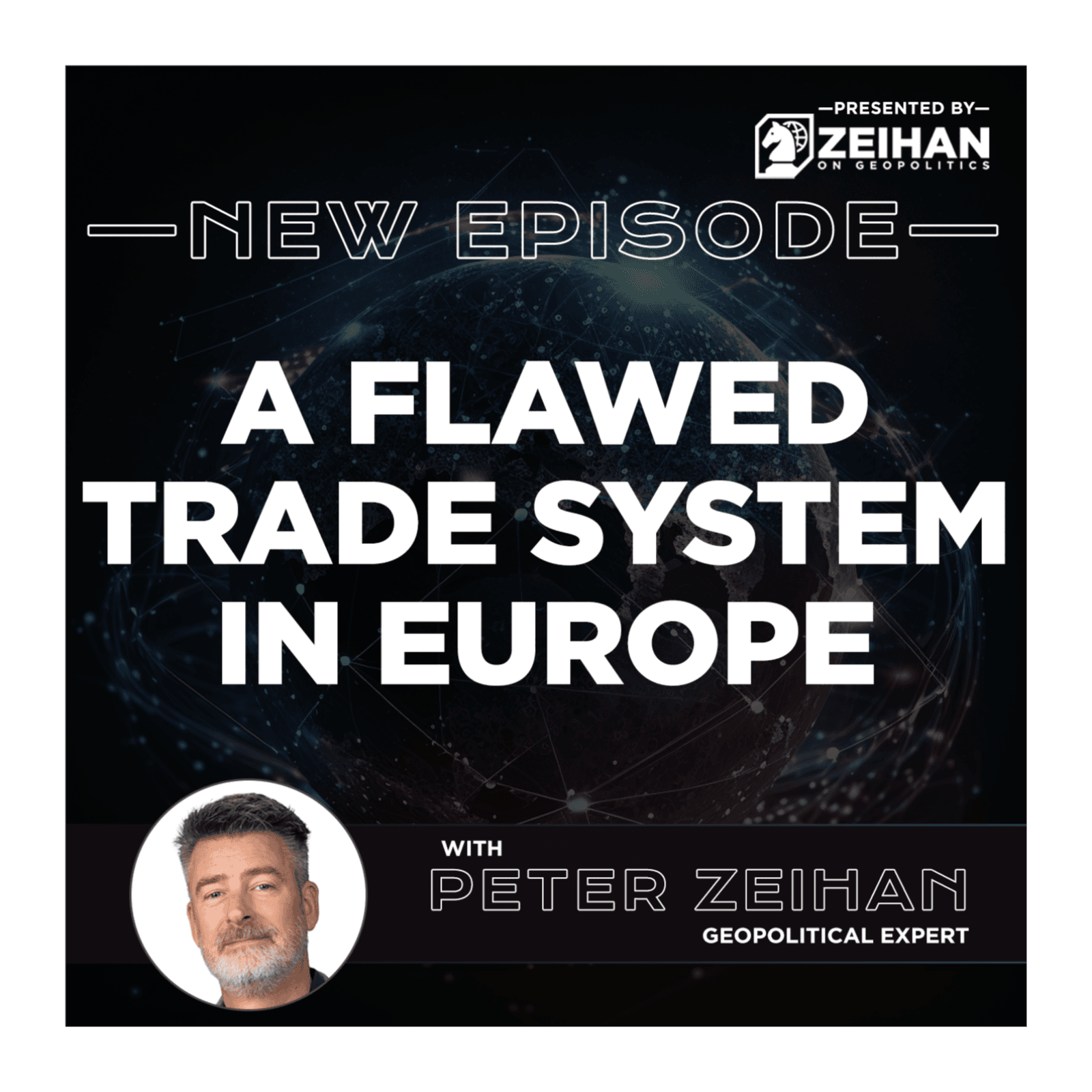 A Flawed Trade System in Europe || Peter Zeihan - The Peter Zeihan Podcast Series cover