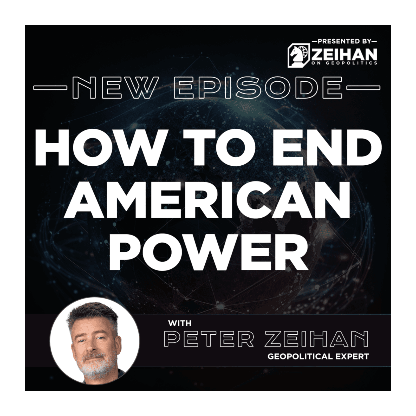 How to End American Power || Peter Zeihan - The Peter Zeihan Podcast Series cover