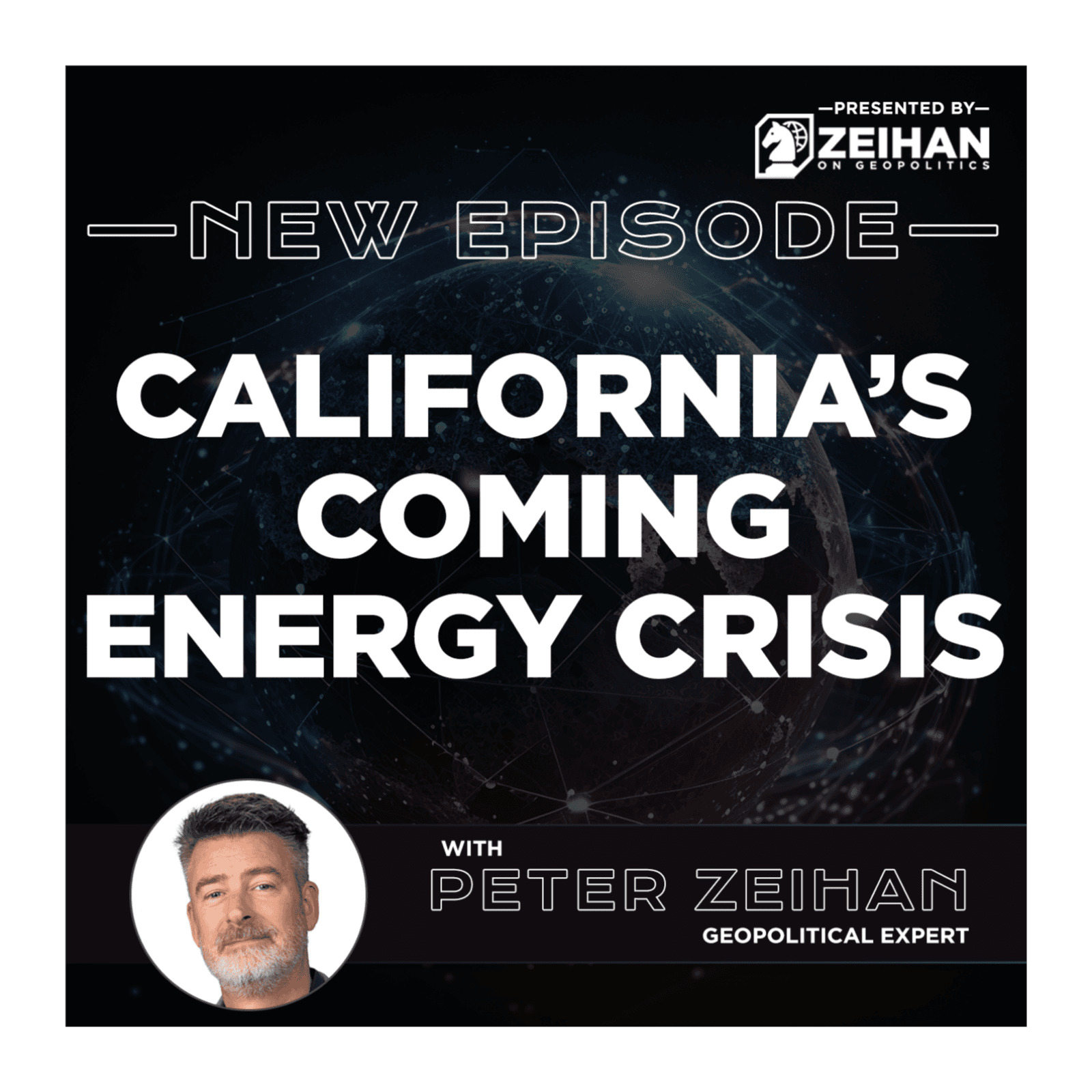California’s Coming Energy Crisis || Peter Zeihan — The Peter Zeihan Podcast Series cover