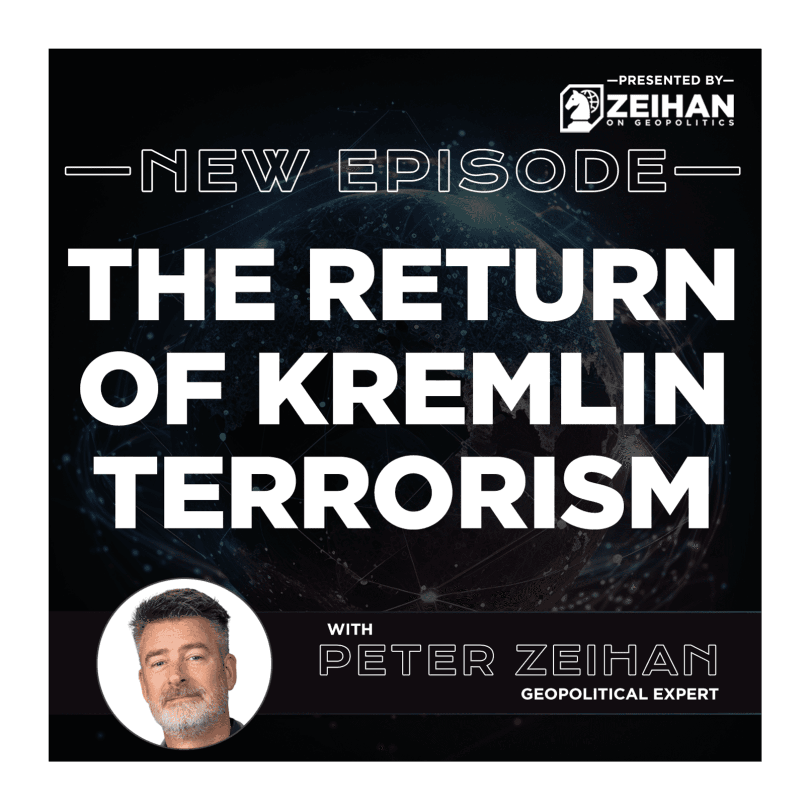 The Return of Kremlin Terrorism || Peter Zeihan - The Peter Zeihan Podcast Series cover