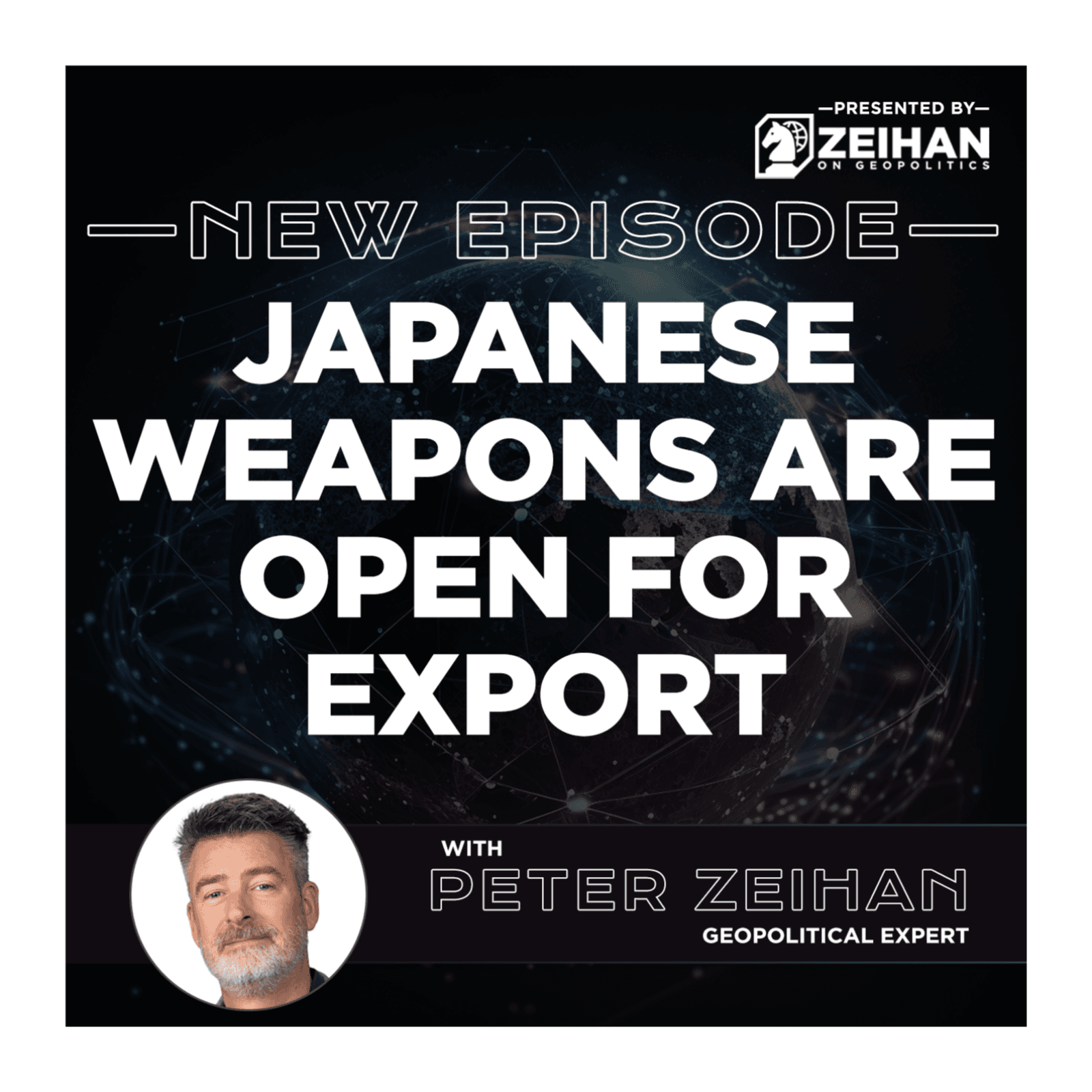 Japanese Weapons Are Open for Export || Peter Zeihan - The Peter Zeihan Podcast Series cover