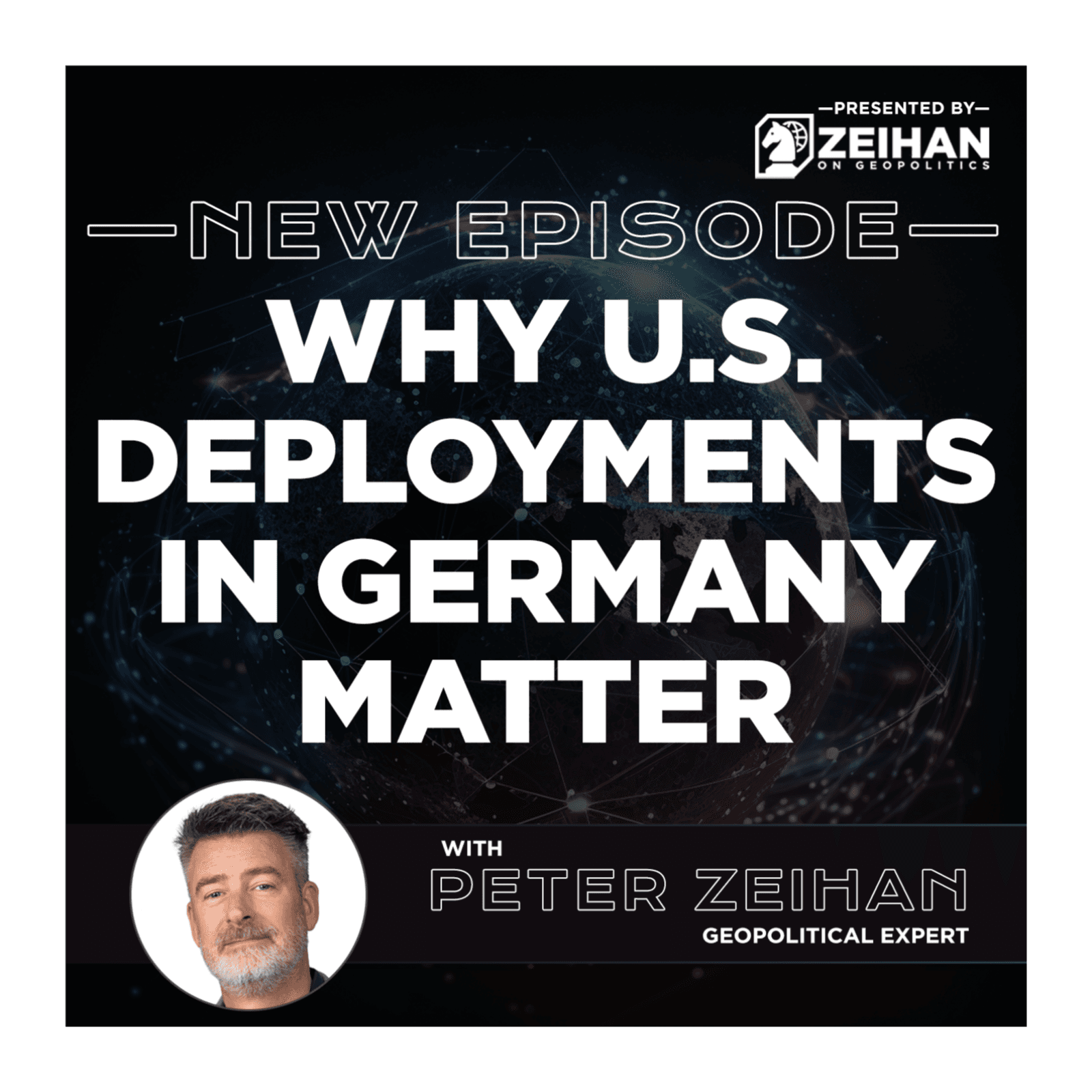 Why U.S. Deployments in Germany Matter || Peter Zeihan — The Peter Zeihan Podcast Series cover