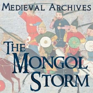 MAP87: The Mongol Storm with Nic Morton - Medieval Archives cover