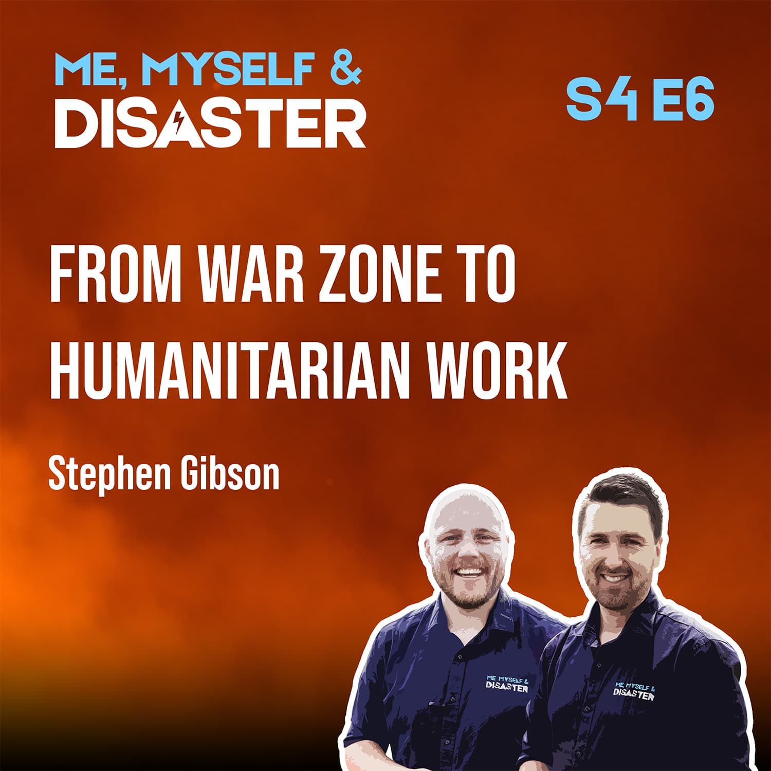 Steve Gibson: From War Zone to Humanitarian Work - Me, Myself & Disaster cover