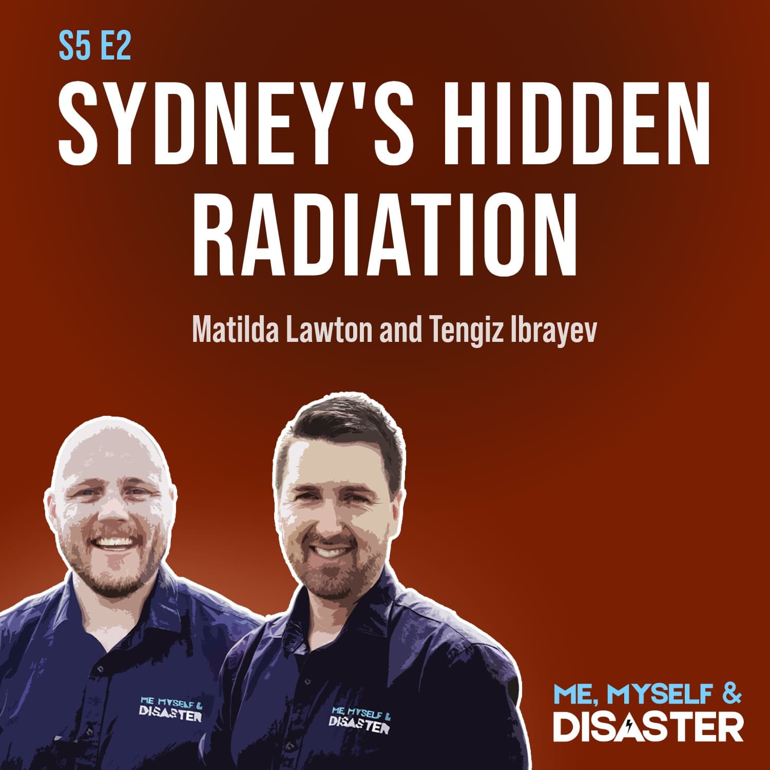 Podcast: Sydney's Hidden Radiation - Me, Myself & Disaster cover