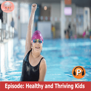 Episode | How to Survive & Thrive Through Summer Break: A Parent’s Guide - Category: Healthy and Thriving Kids Episodes cover