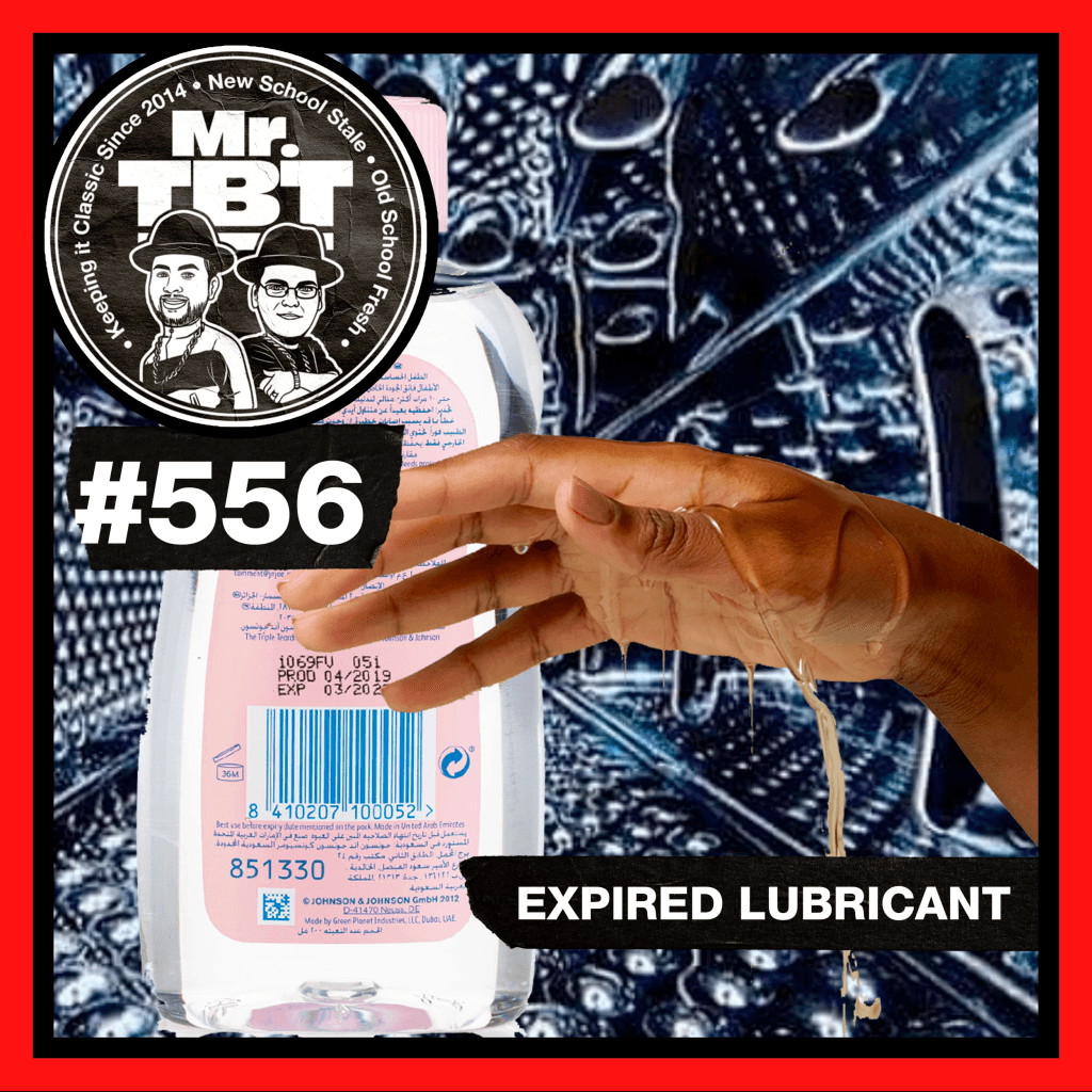 556: Expired Lubricant - Mr. Throwback Thursday cover