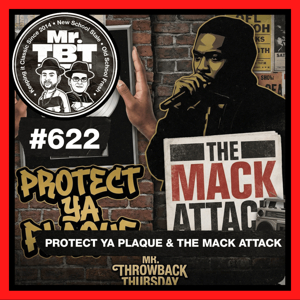 622: Protect Ya Plaque & The Mack Attack - Mr. Throwback Thursday cover