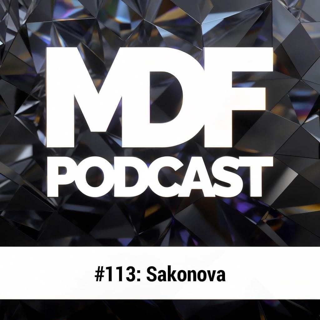 MDF Podcast 113: Sakonova - Musical Decadence: MDF Podcast cover