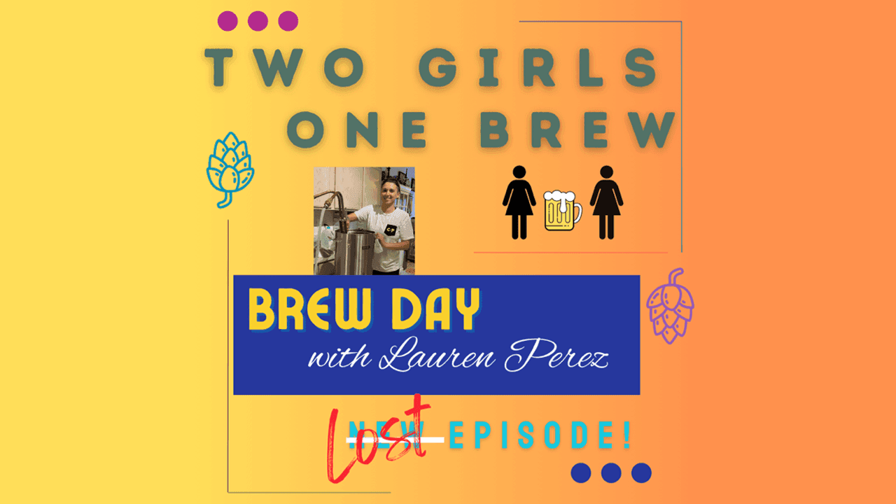 Two Girls One Brew – Brew Day With Lauren Perez - Two Girls One Brew cover