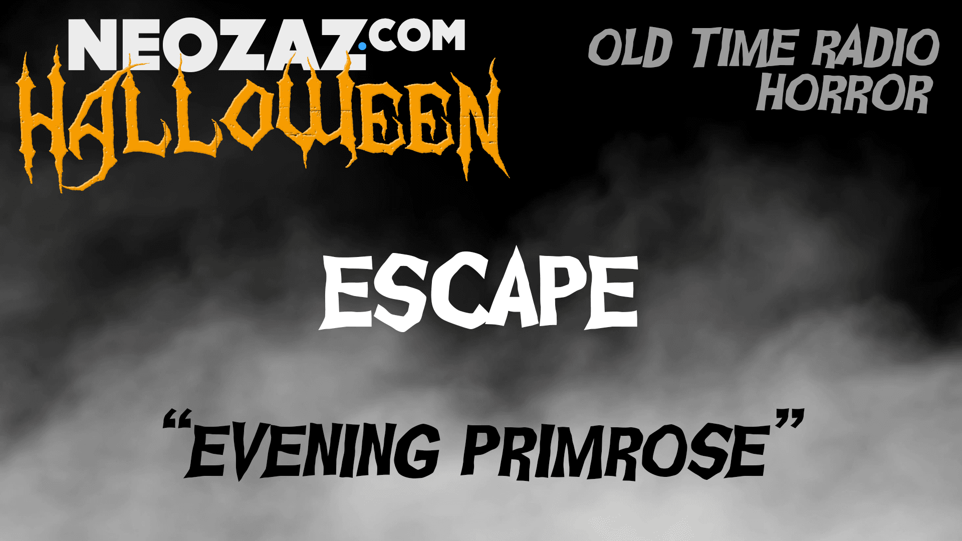 Old Time Radio Horror – Escape – Evening Primrose - NEOZAZ Celebrates Halloween cover