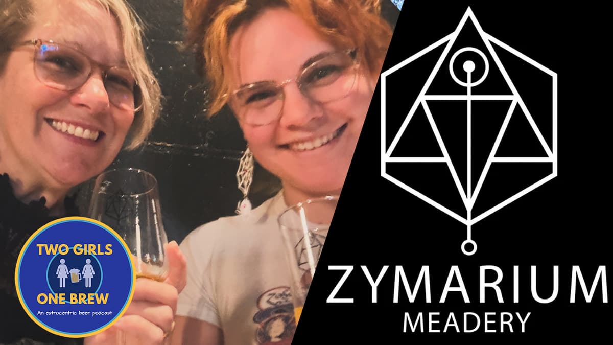 Two Girl One Brew – Zymarium Meadery - Two Girls One Brew cover
