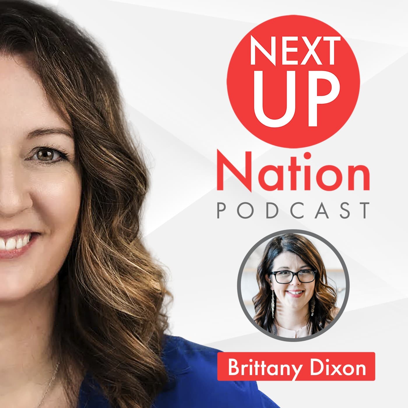Learn How You Can Build A Thriving Business Through Home Organizing with Brittany Dixon - Next Up Nation Podcast Network cover