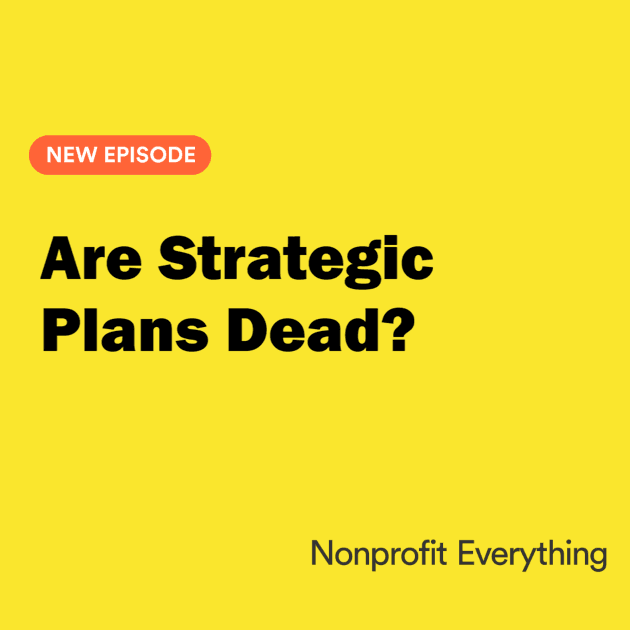 Are Strategic Plans Dead? - Nonprofit Everything cover