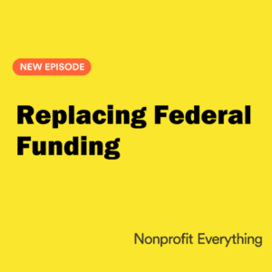 Replacing Federal Funding - Nonprofit Everything cover