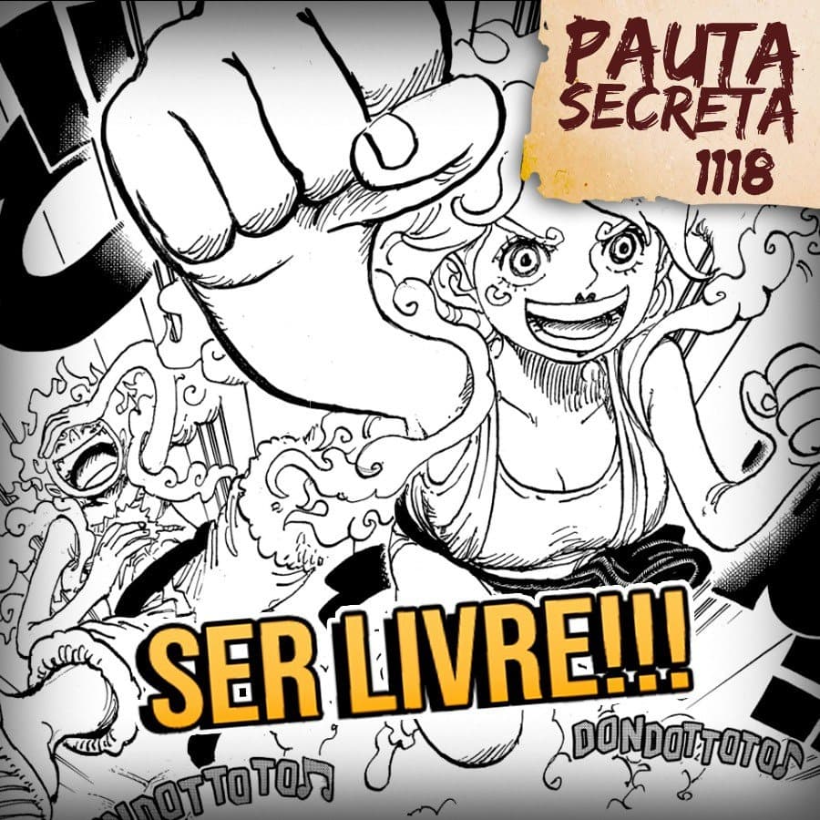 Pauta Secreta #237 – Ser Livre!!! – Capítulo 1118 - OPEXCast cover