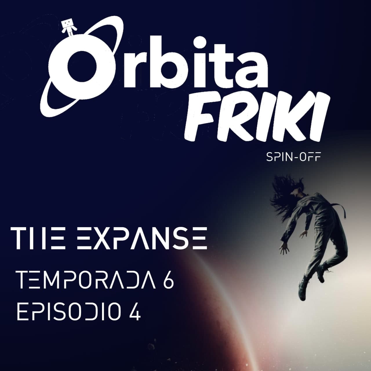 The Expanse Temporada 6 Episodio 4 - Órbita Friki cover
