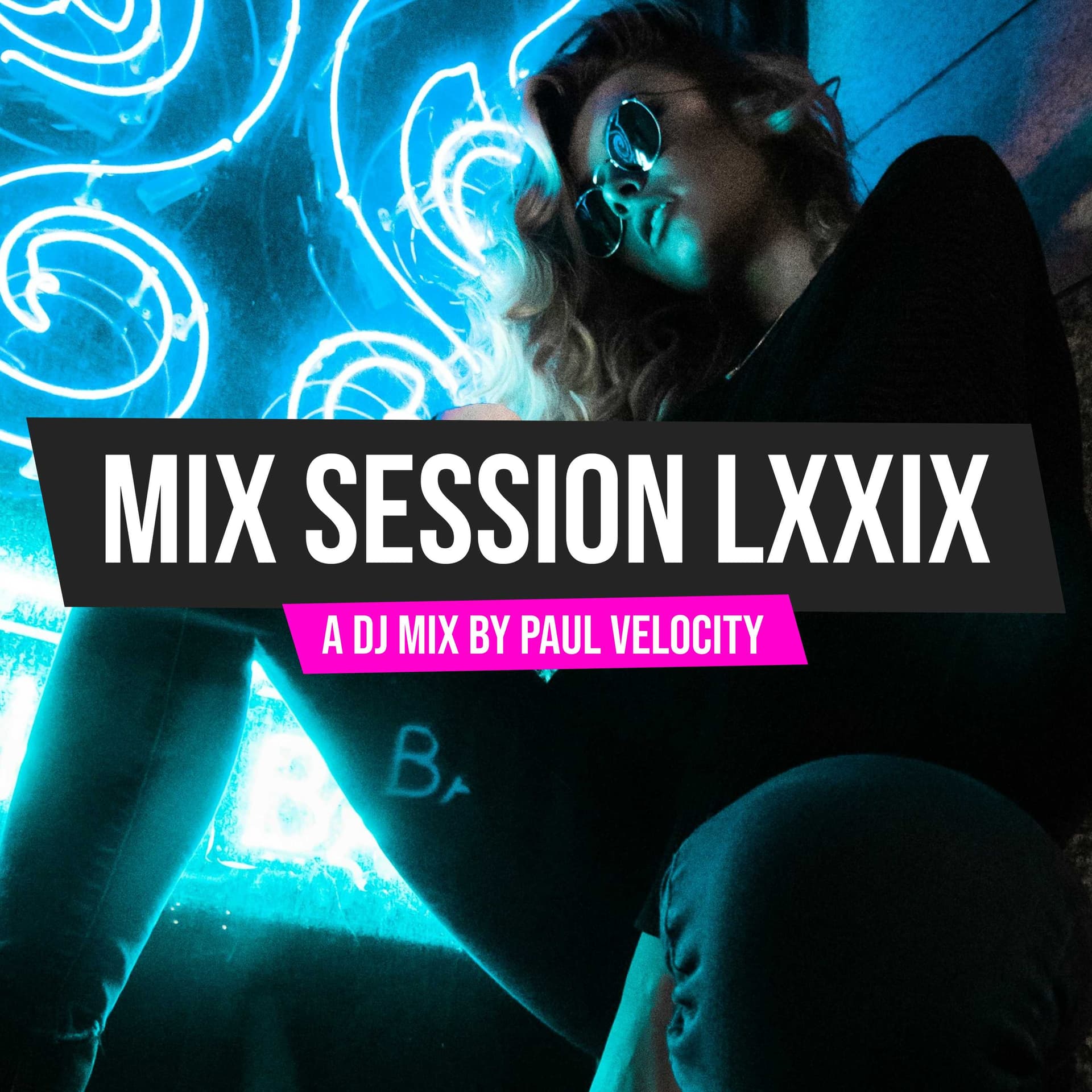 Mix Session LXXIX - Paul Velocity Mix Sessions cover