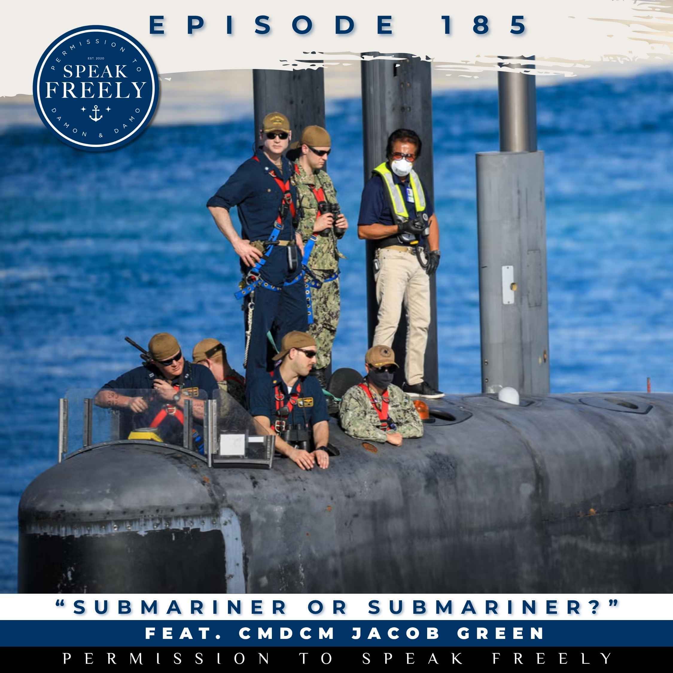 Episode 185 | "Submariner or Submariner?" (Feat. CMDCM Jacob Green) - Permission To Speak Freely cover