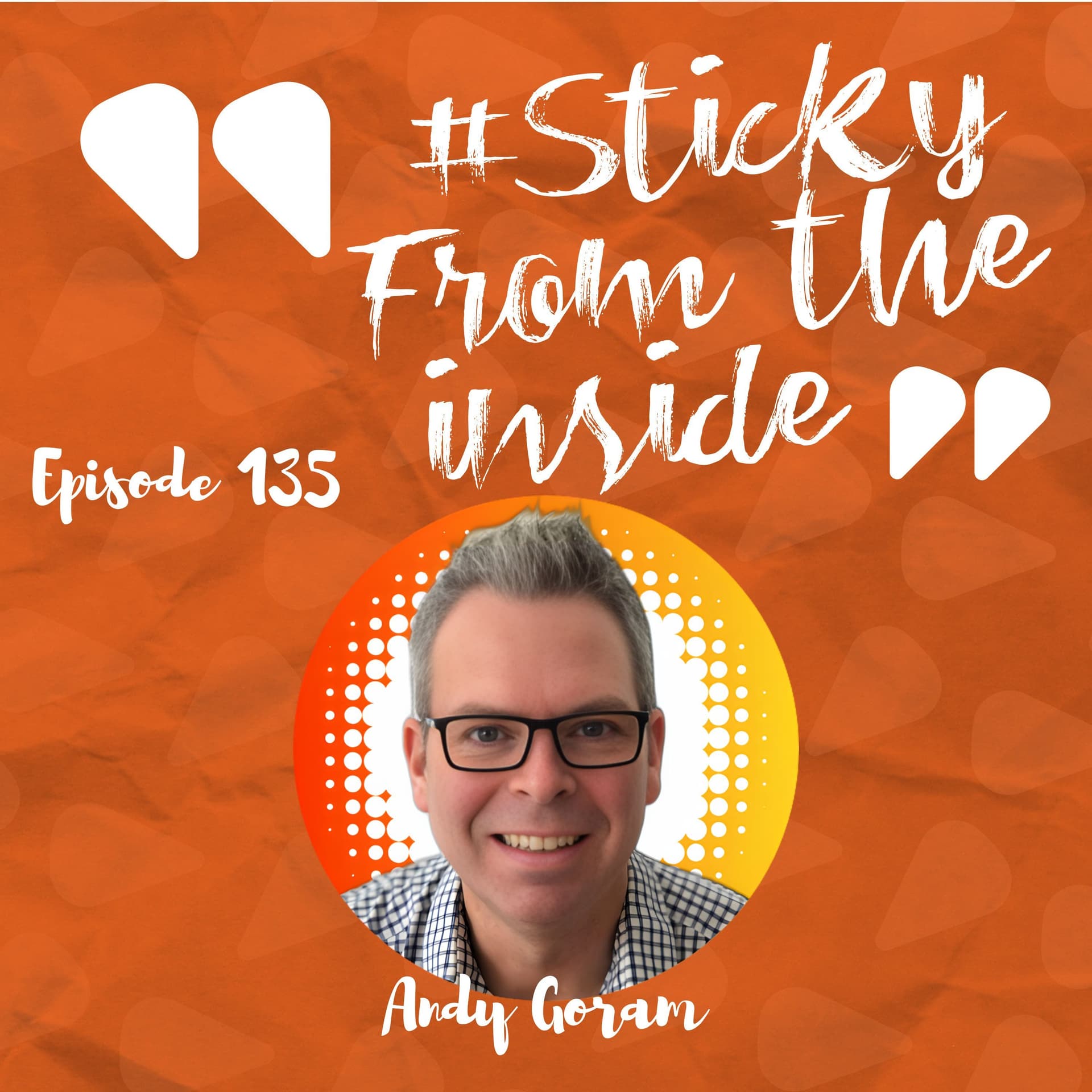 Looking Ahead: The 5 Forces That Will Shape Engagement, Culture and Leadership - The Sticky From The Inside Podcast cover