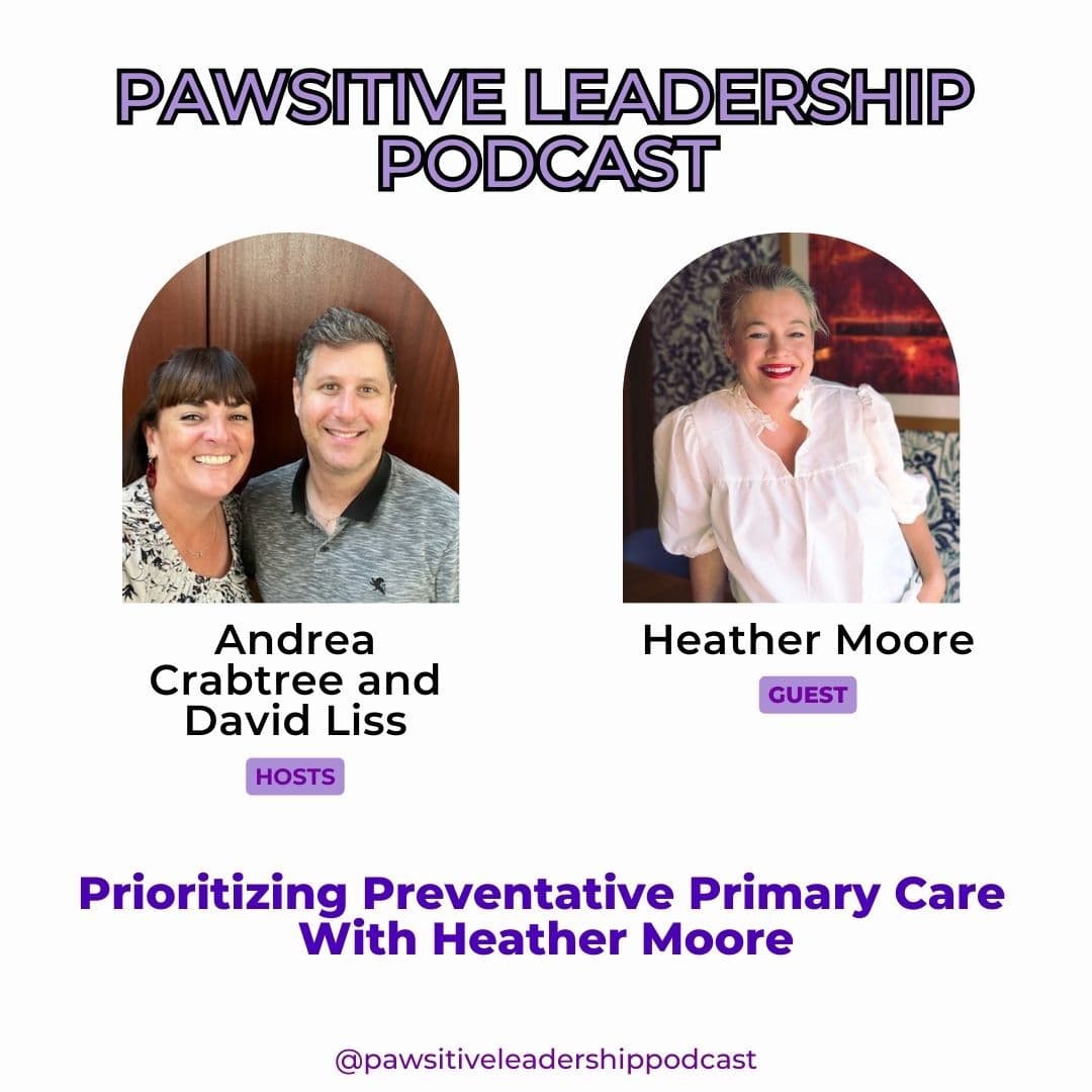 Prioritizing Preventative Primary Care with Heather Moore - PAWSitive Leadership Podcast cover
